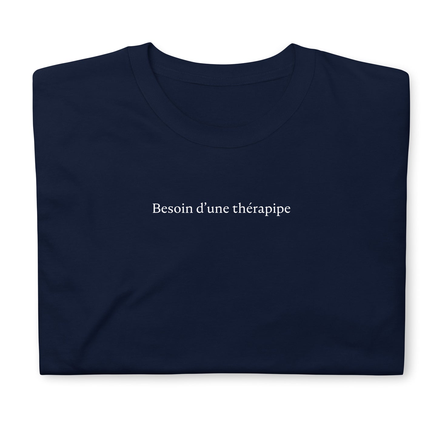 T-shirt unisexe Besoin d'une thérapipe - Sedurro