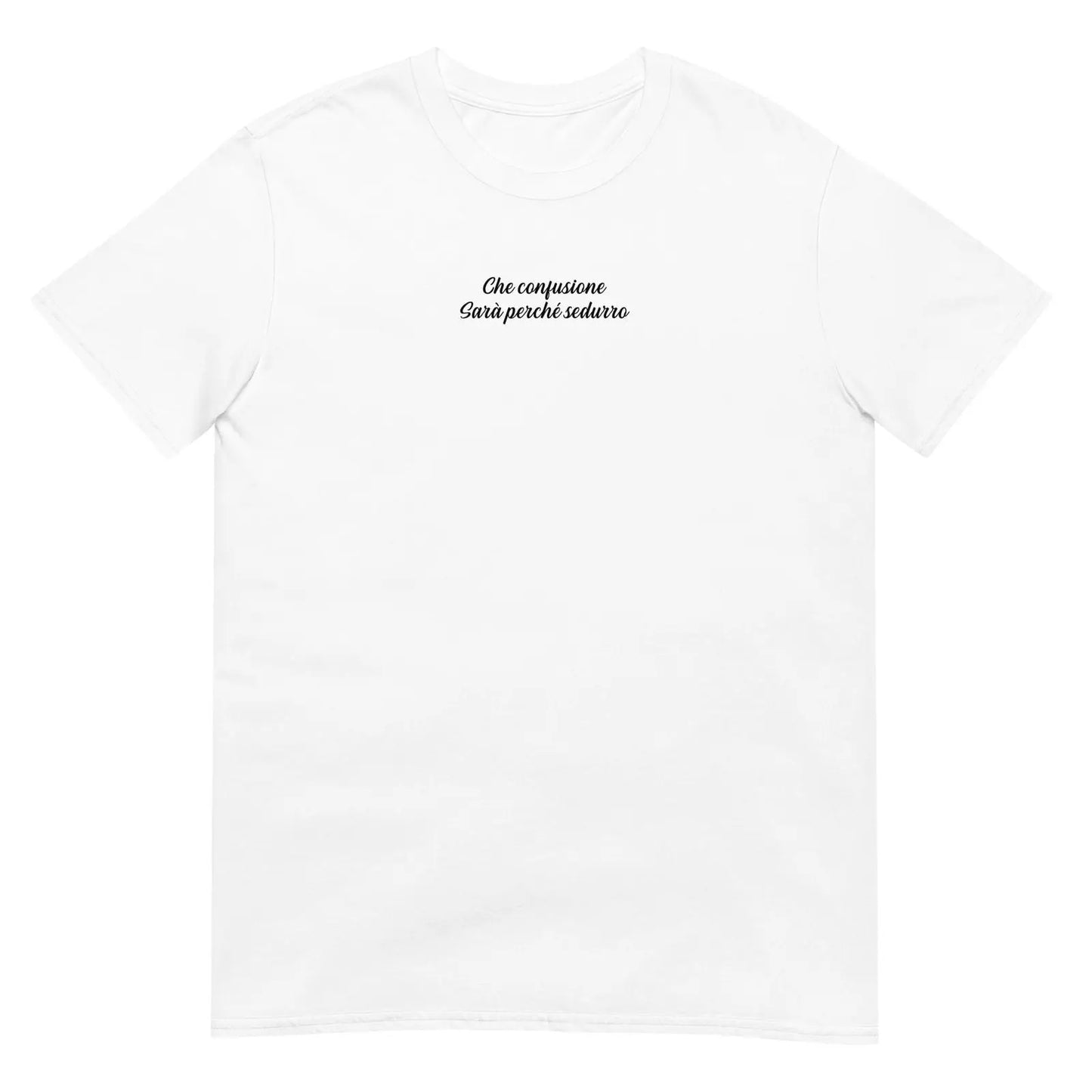 T-shirt unisexe Che confusione Sarà perché sedurro - Sedurro