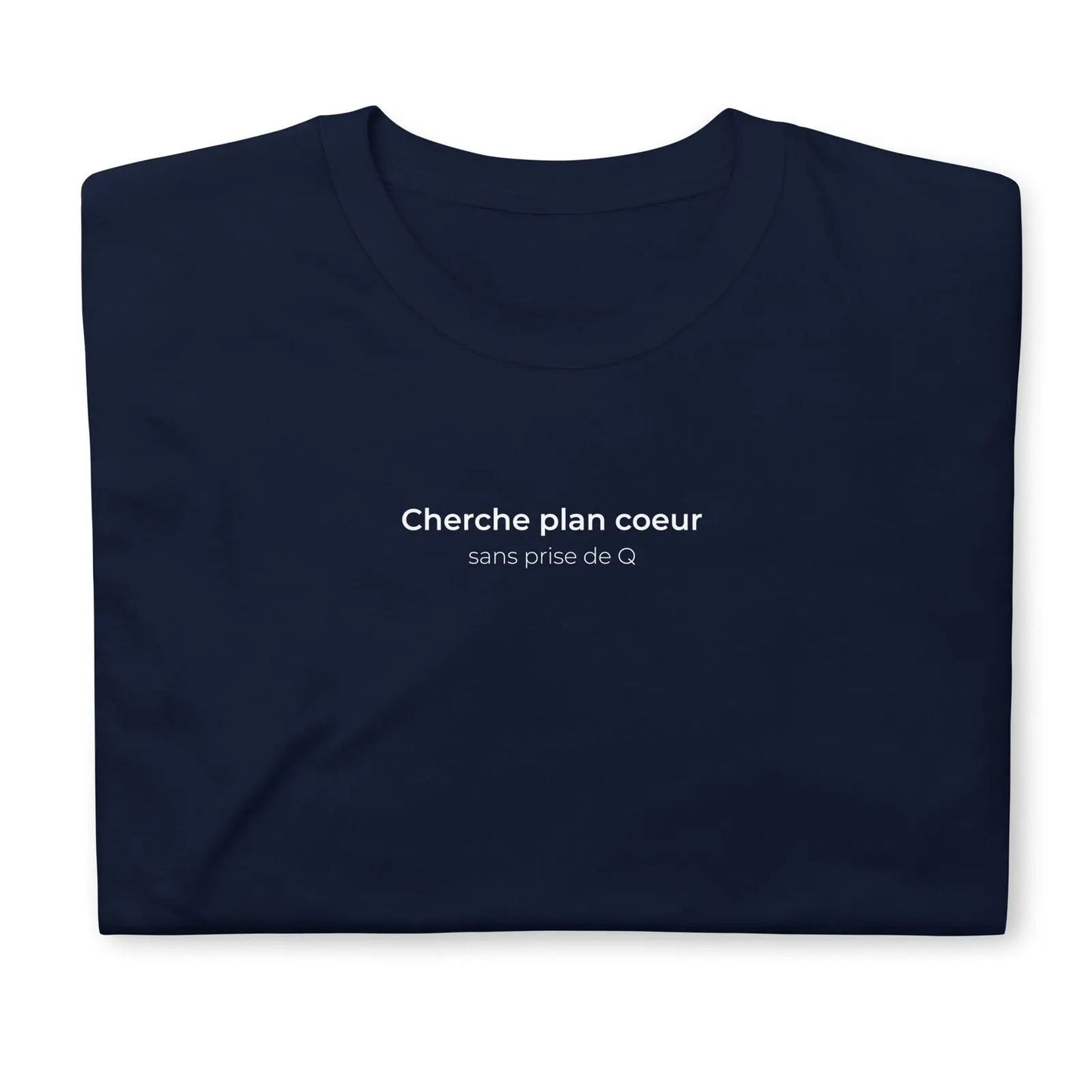 T-shirt unisexe Cherche plan cœur sans prise de Q - Sedurro