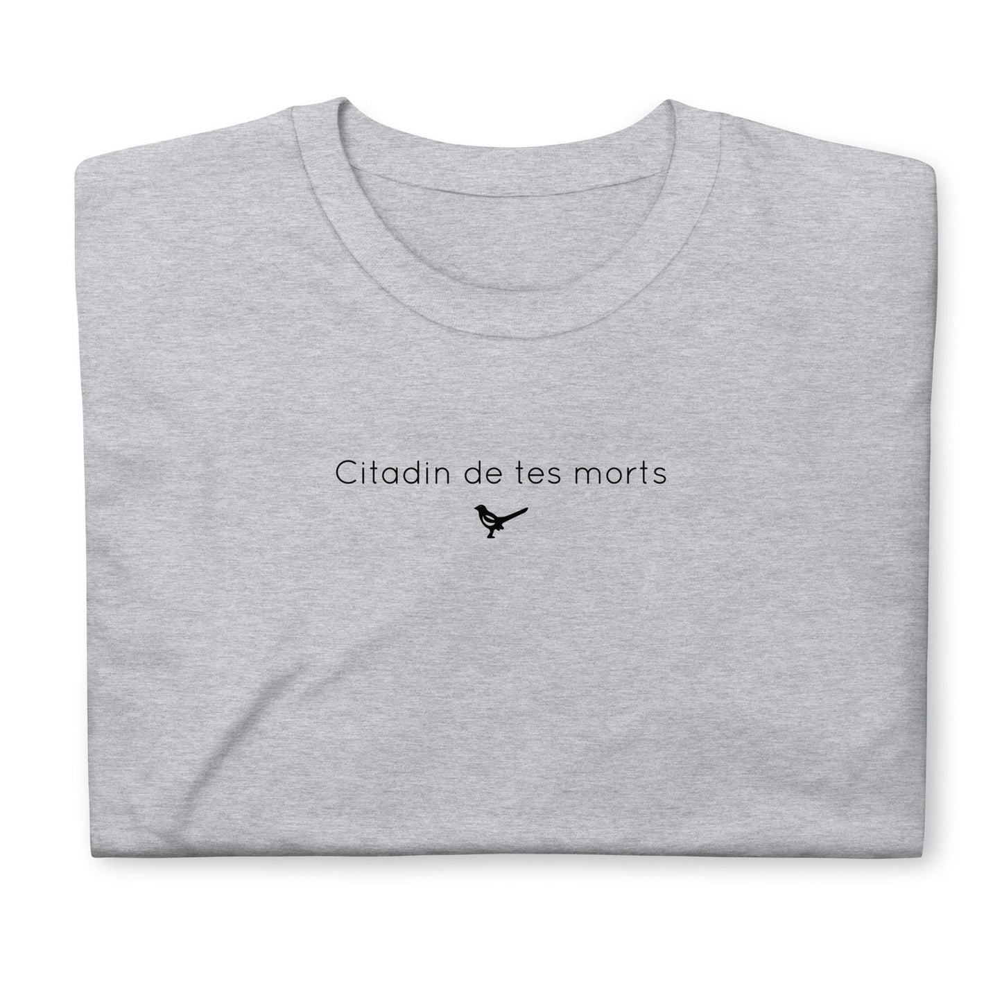 T-shirt unisexe Citadin de tes morts - Sedurro