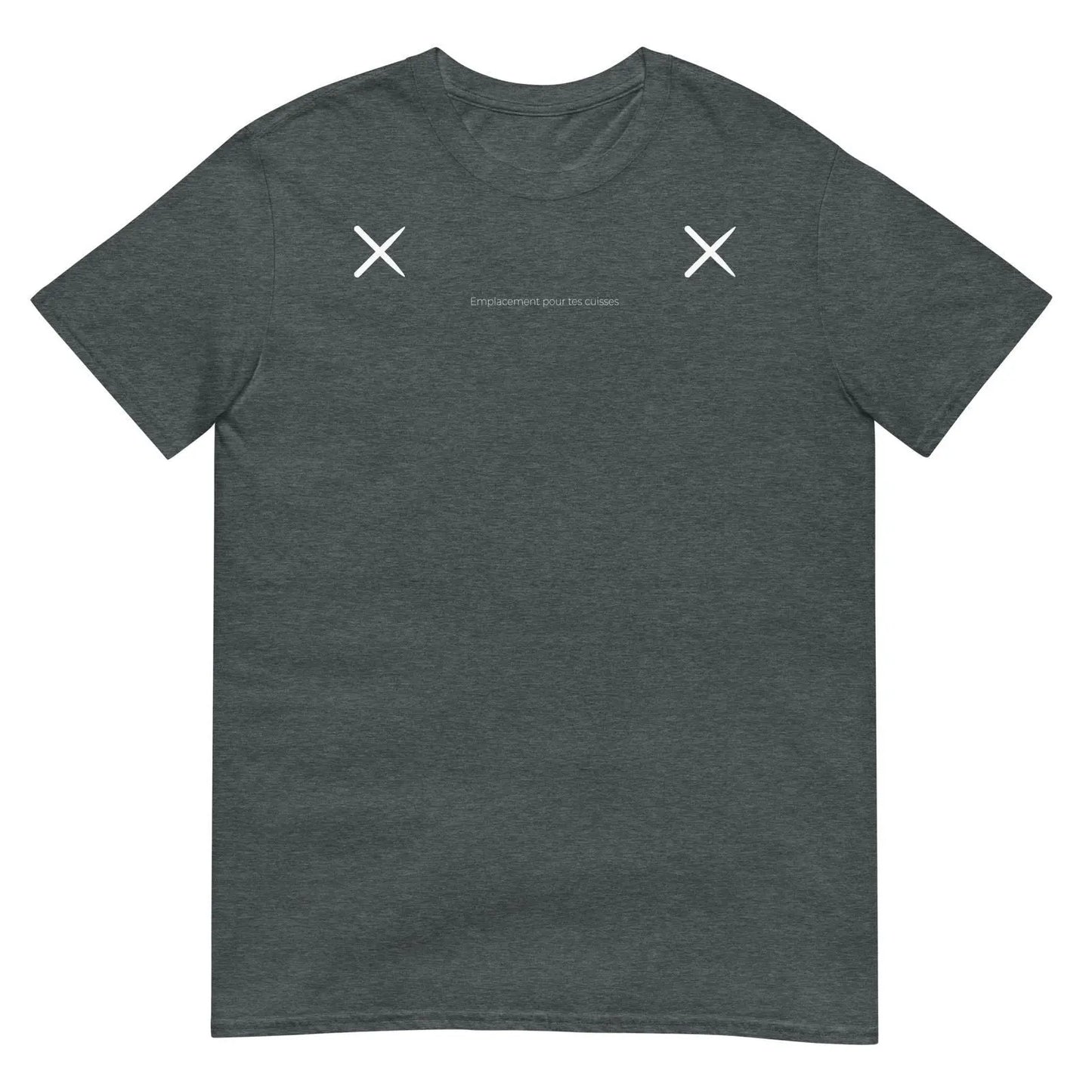 T-shirt unisexe Emplacement pour tes cuisses - Sedurro