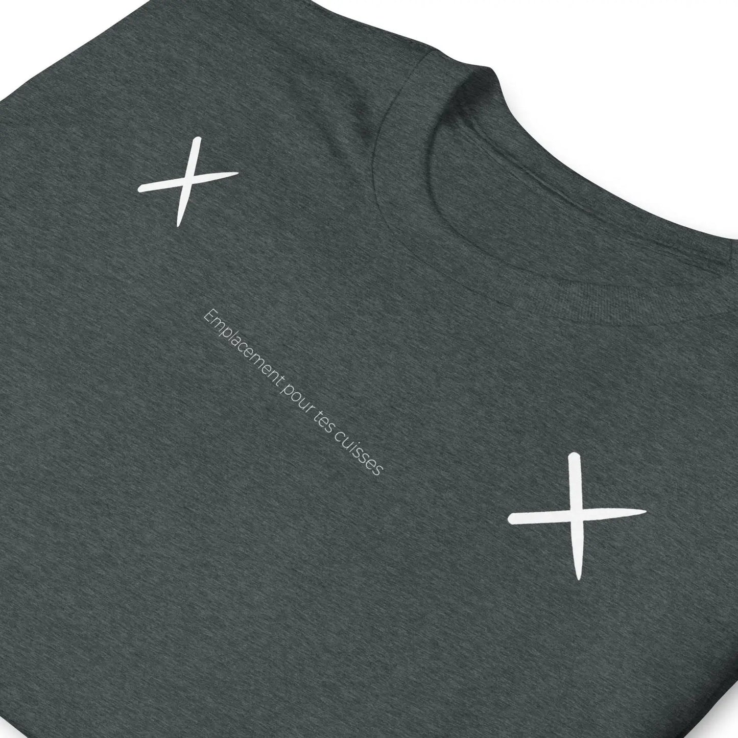 T-shirt unisexe Emplacement pour tes cuisses - Sedurro