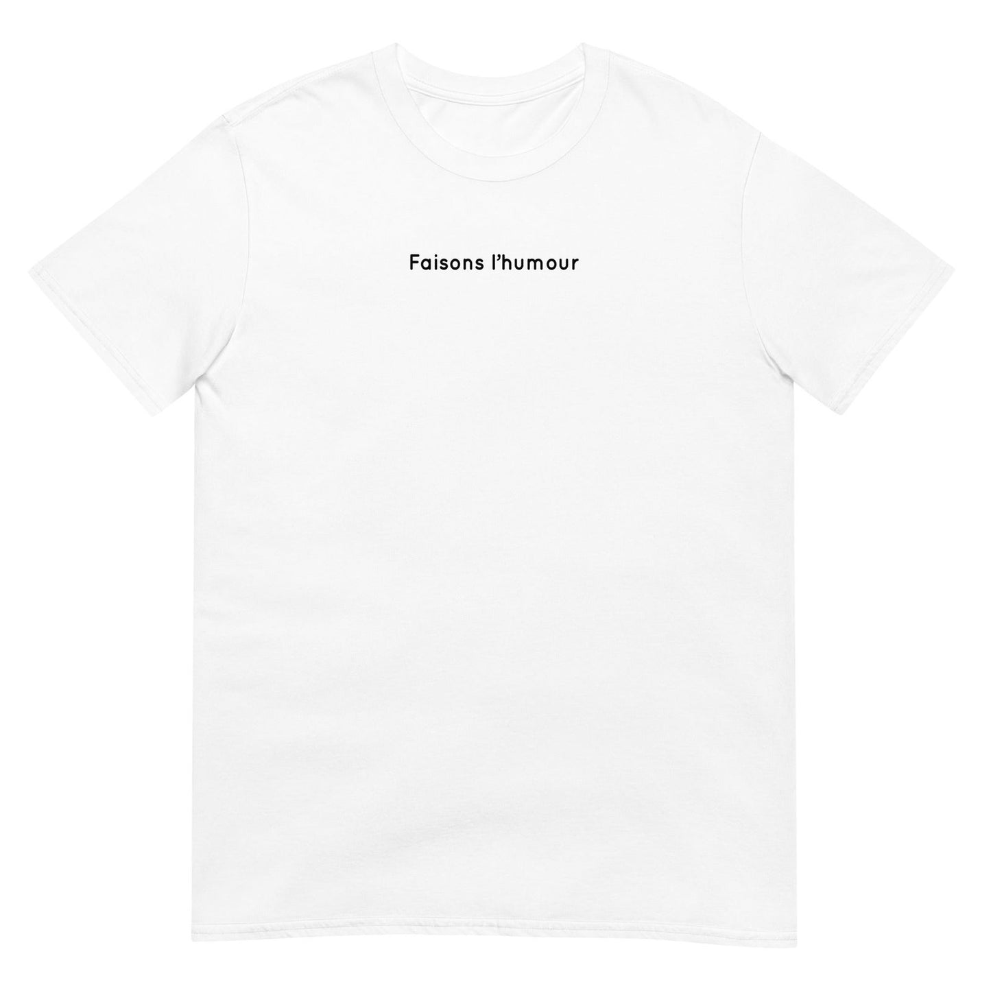 T-shirt unisexe Faisons l'humour Blanc - Sedurro