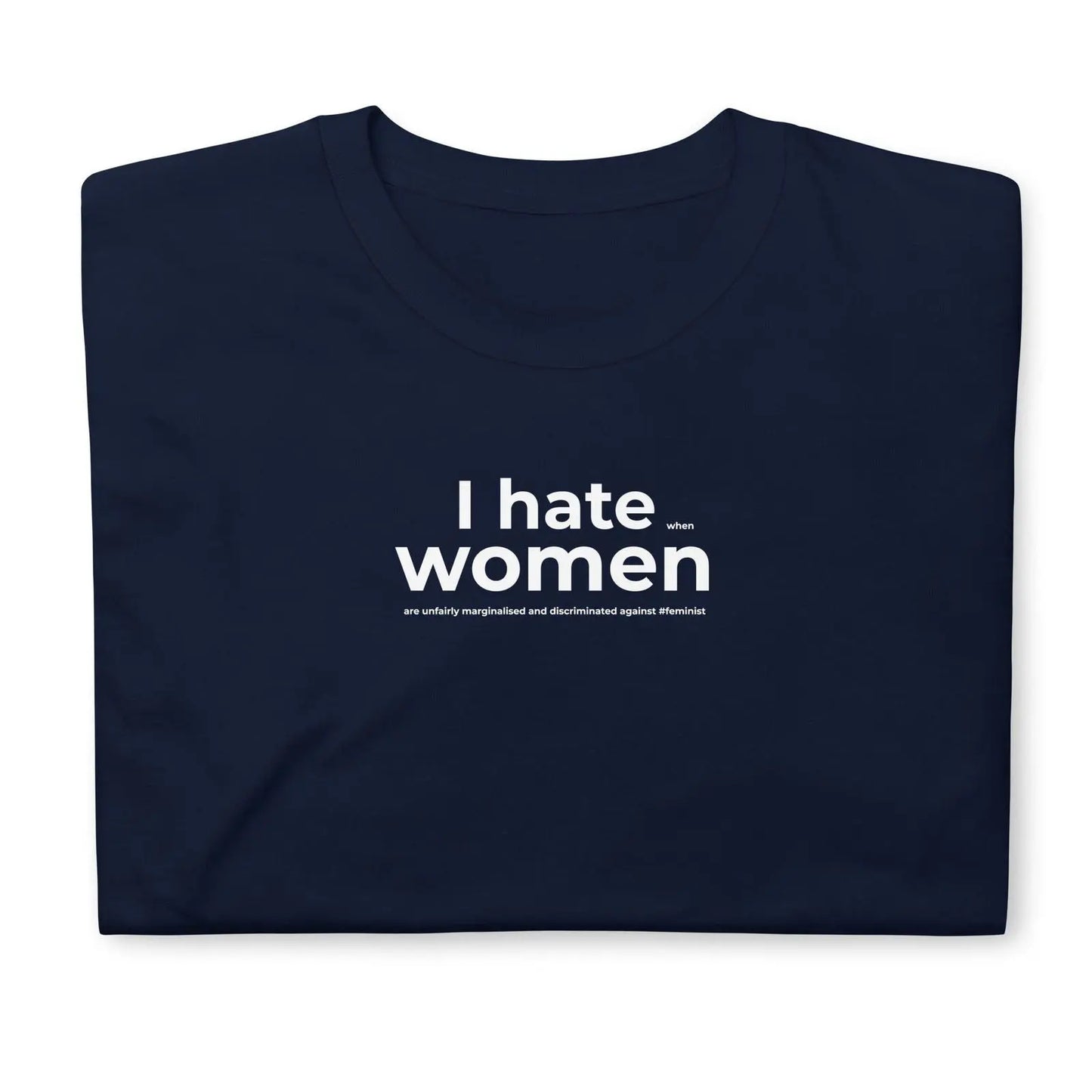 T-shirt unisexe Feminist I hate women - Sedurro