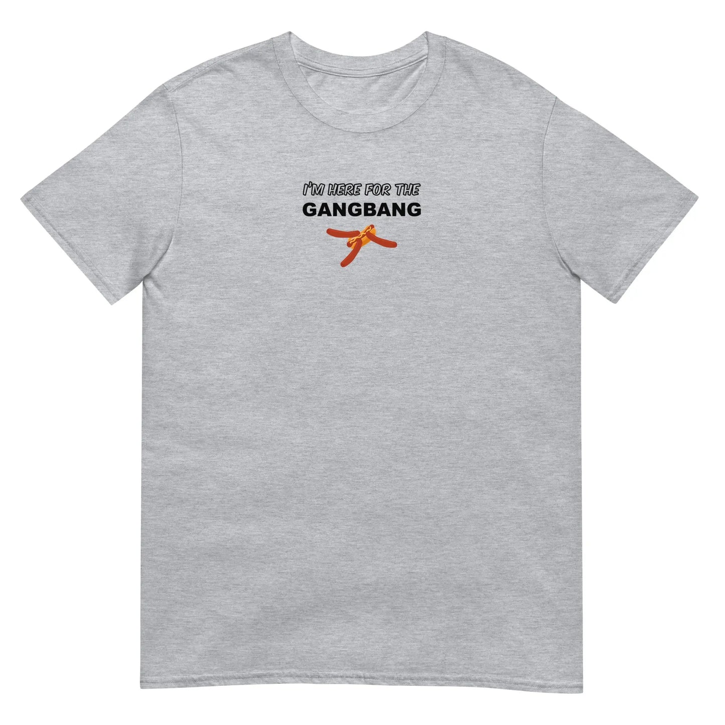 T-shirt unisexe I'm here for the gangbang - Sedurro