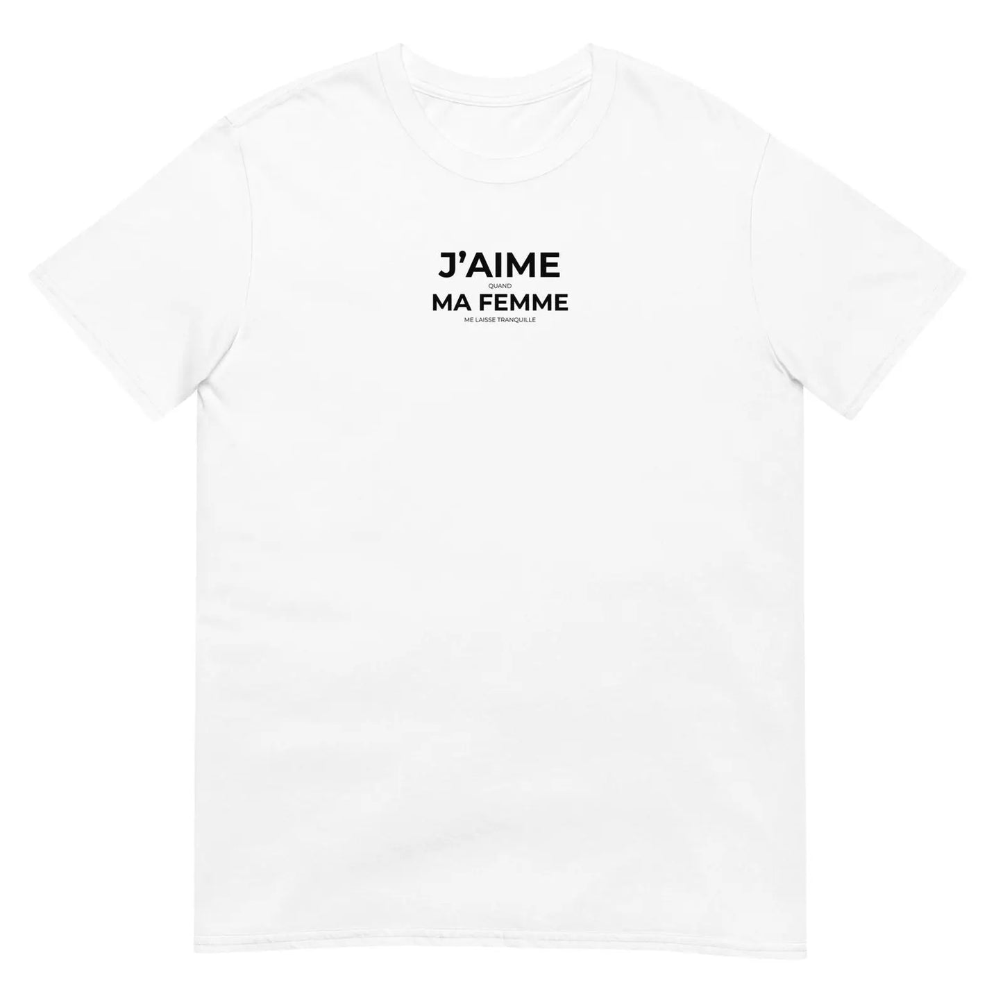 T-shirt unisexe J'aime quand ma femme me laisse tranquille Blanc - Sedurro