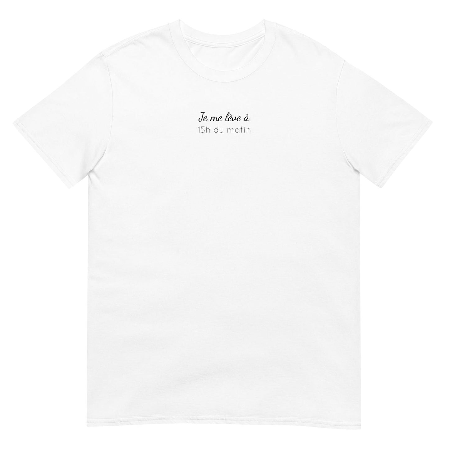 T-shirt unisexe Je me lève à 15h du matin - Sedurro