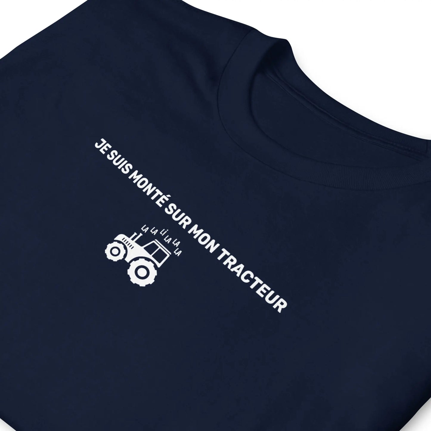 T-shirt unisexe Je suis monté sur mon tracteur - Sedurro