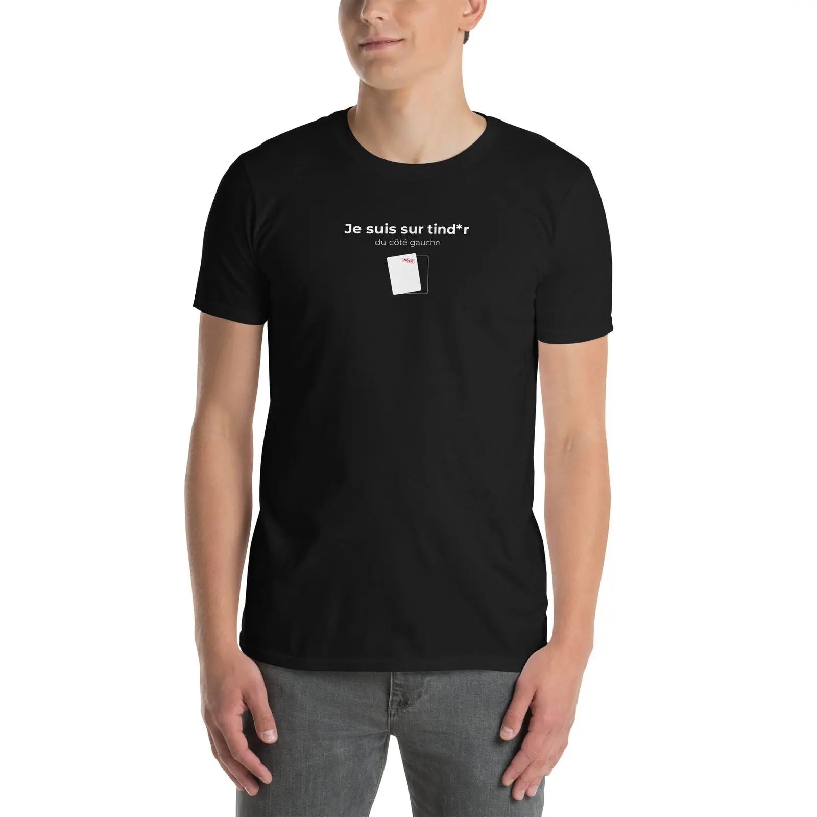T-shirt unisexe Je suis sur tind*r du côté gauche - Sedurro