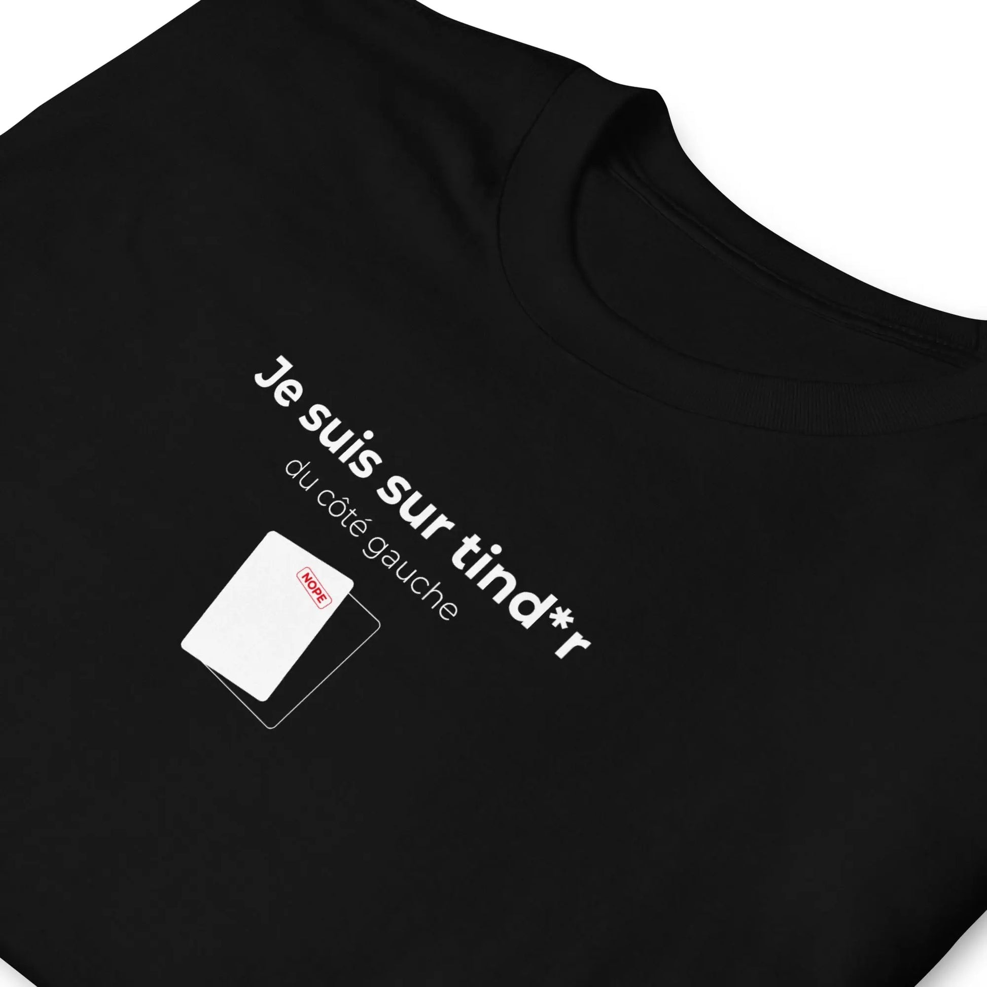 T-shirt unisexe Je suis sur tind*r du côté gauche - Sedurro
