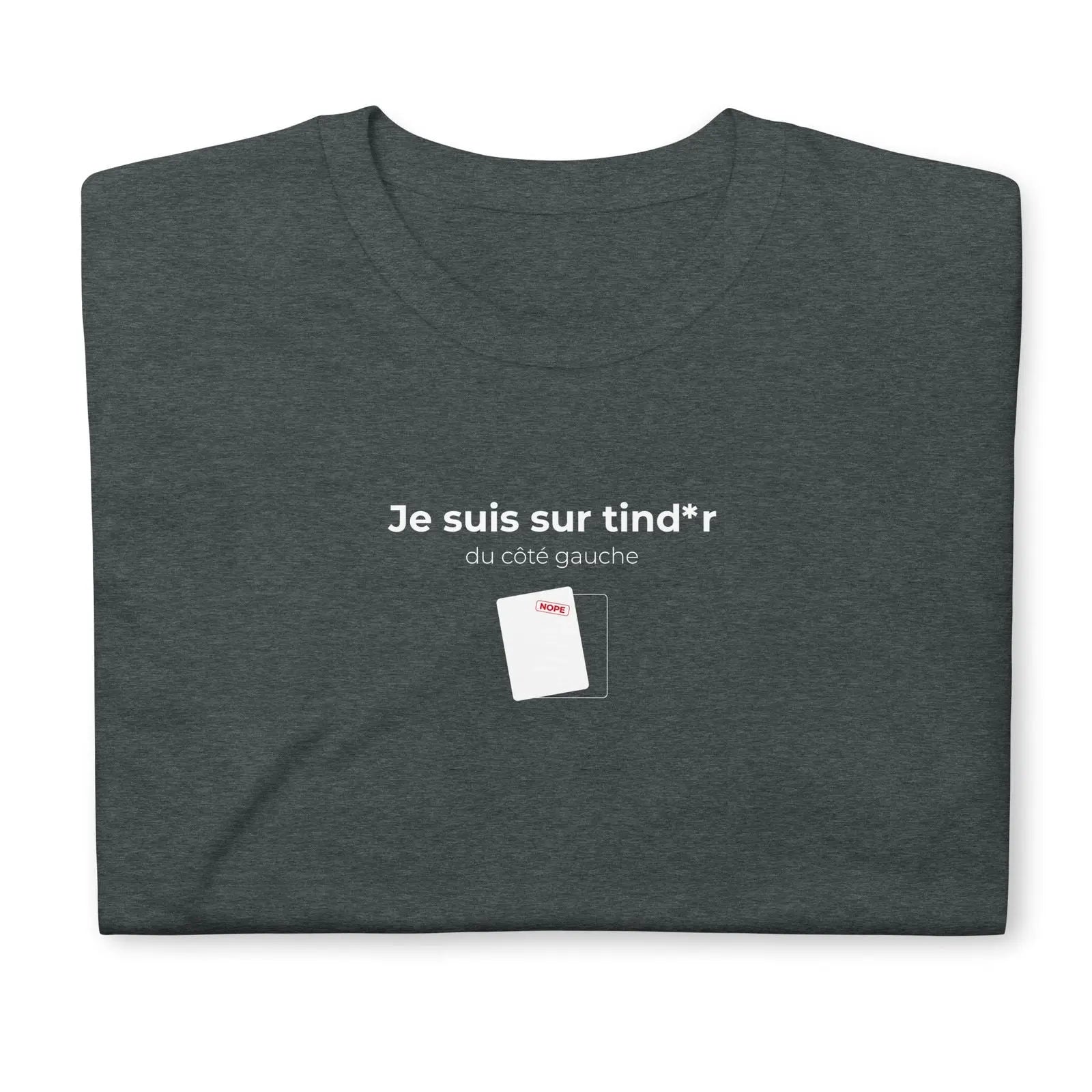 T-shirt unisexe Je suis sur tind*r du côté gauche - Sedurro