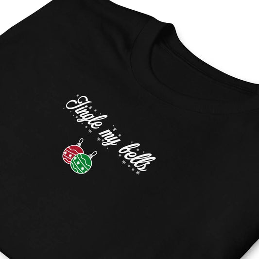 T-shirt unisexe Jingle my bells Christmas - Sedurro