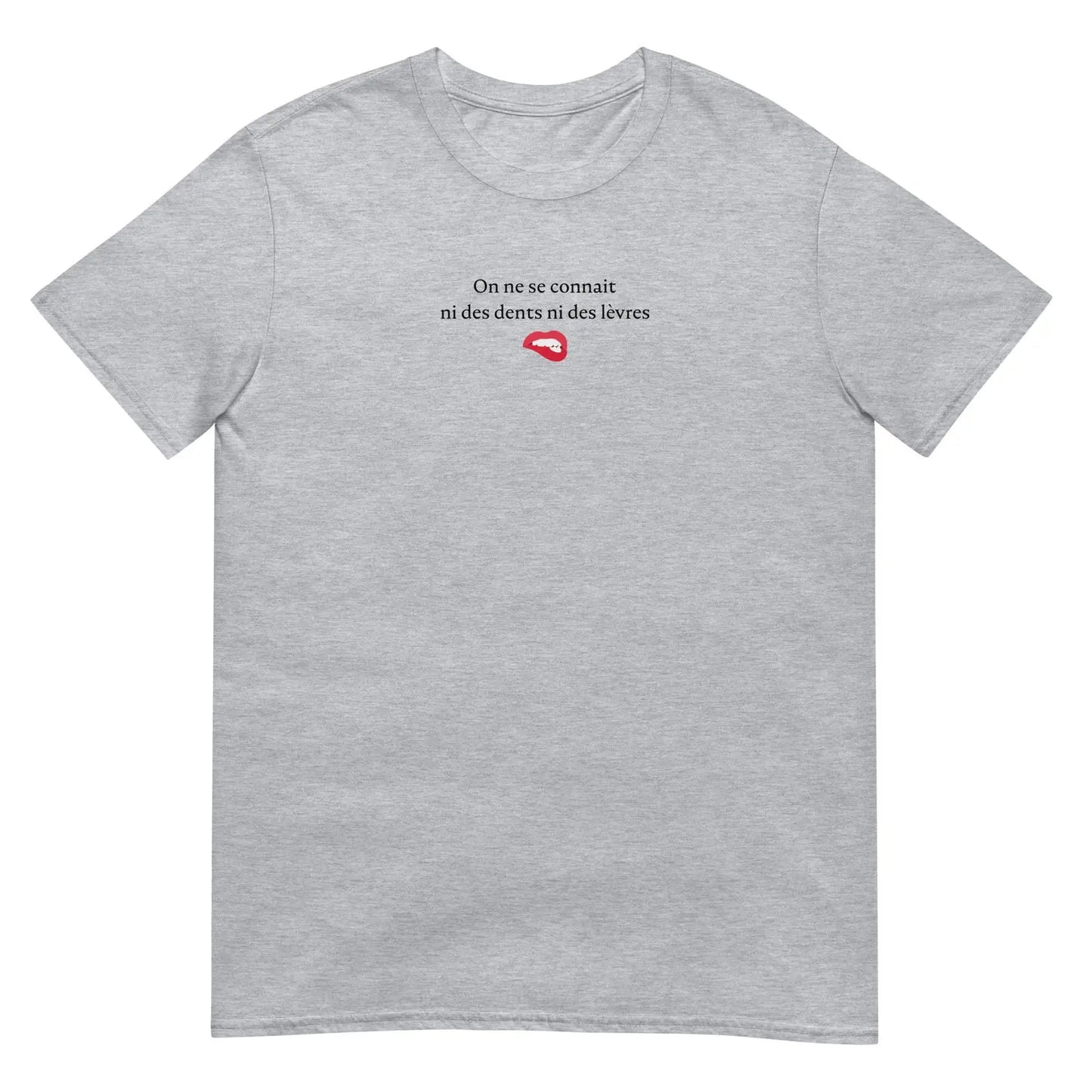 T-shirt unisexe On ne se connait ni des dents ni des lèvres - Sedurro