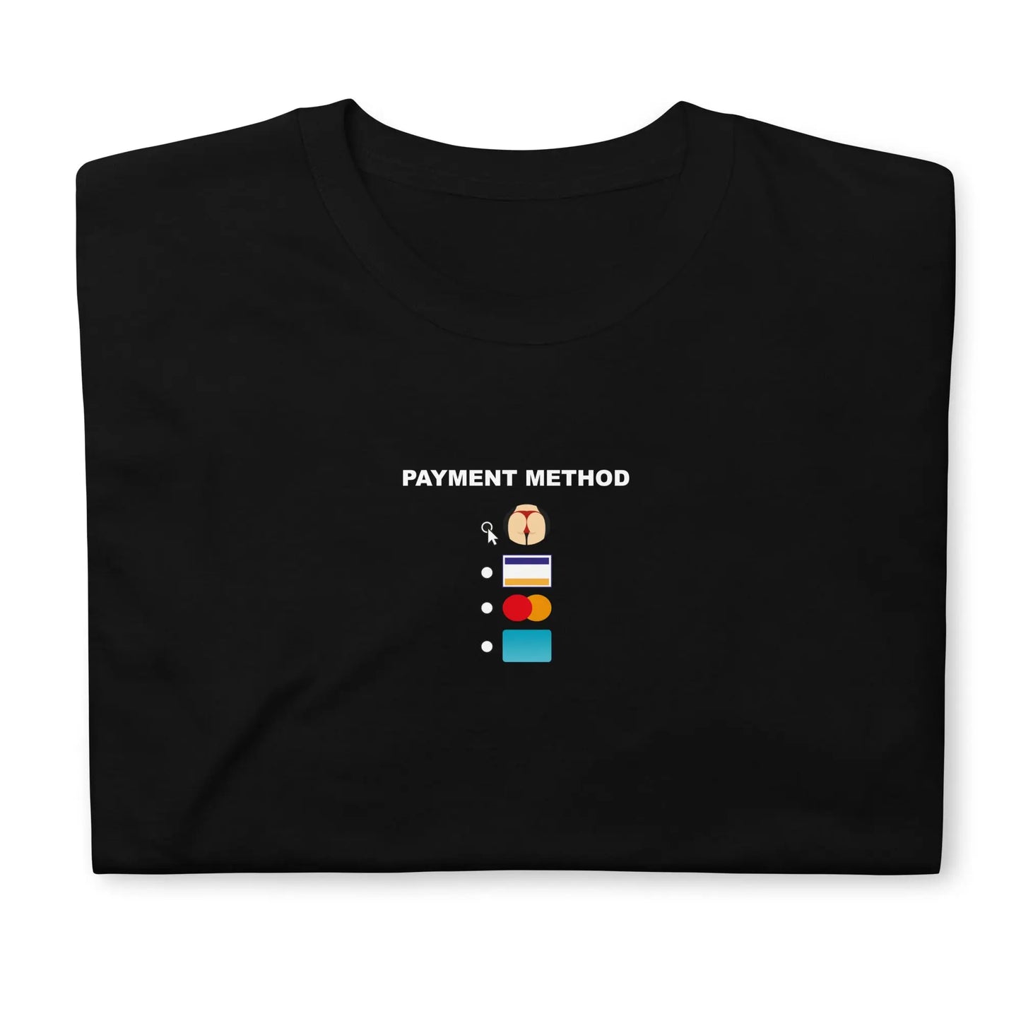 T-shirt unisexe Payment method butt - Sedurro