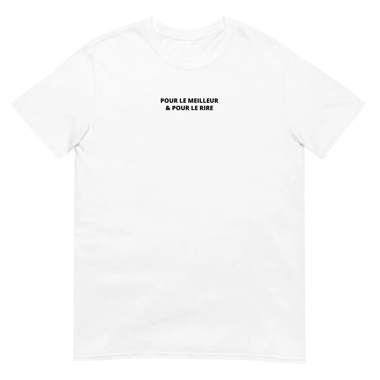 T-shirt unisexe Pour le meilleur et pour le rire Blanc - Sedurro