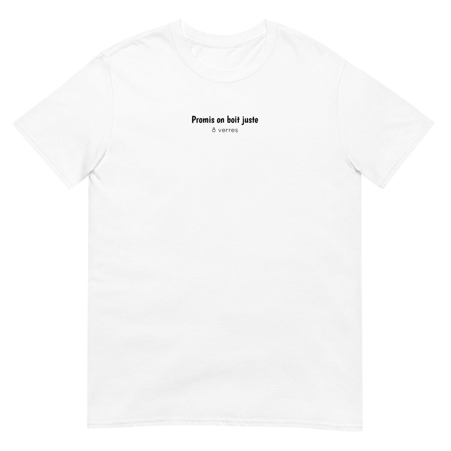 T-shirt unisexe Promis on boit juste 8 verres - Sedurro