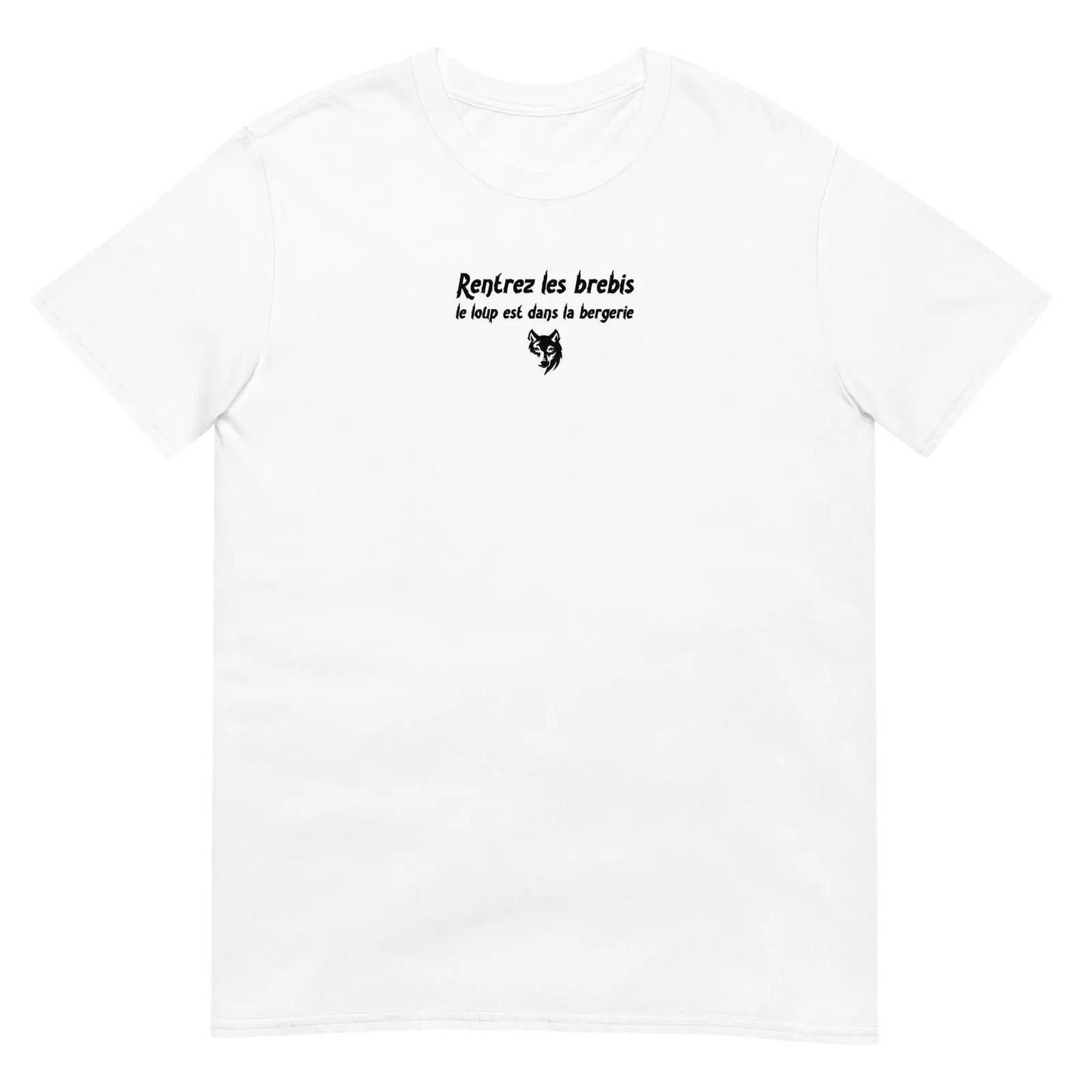 T-shirt unisexe Rentrez les brebis le loup est dans la bergerie Blanc - Sedurro