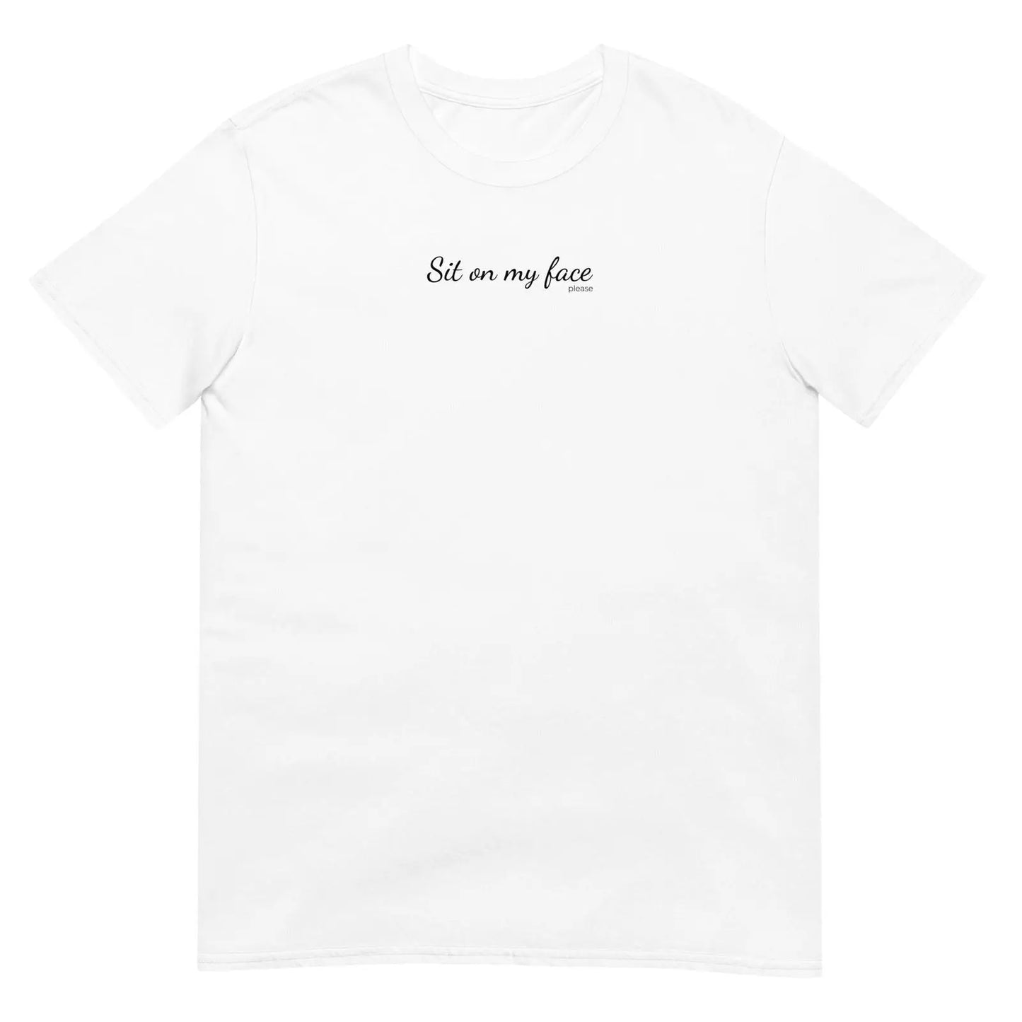 T-shirt unisexe Sit on my face please - Sedurro