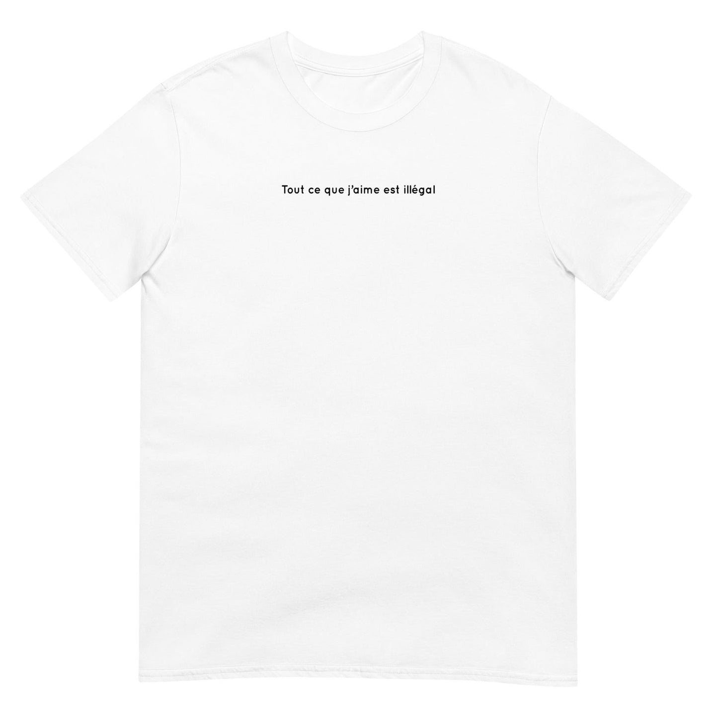 T-shirt unisexe Tout ce que j'aime est illégal Blanc - Sedurro