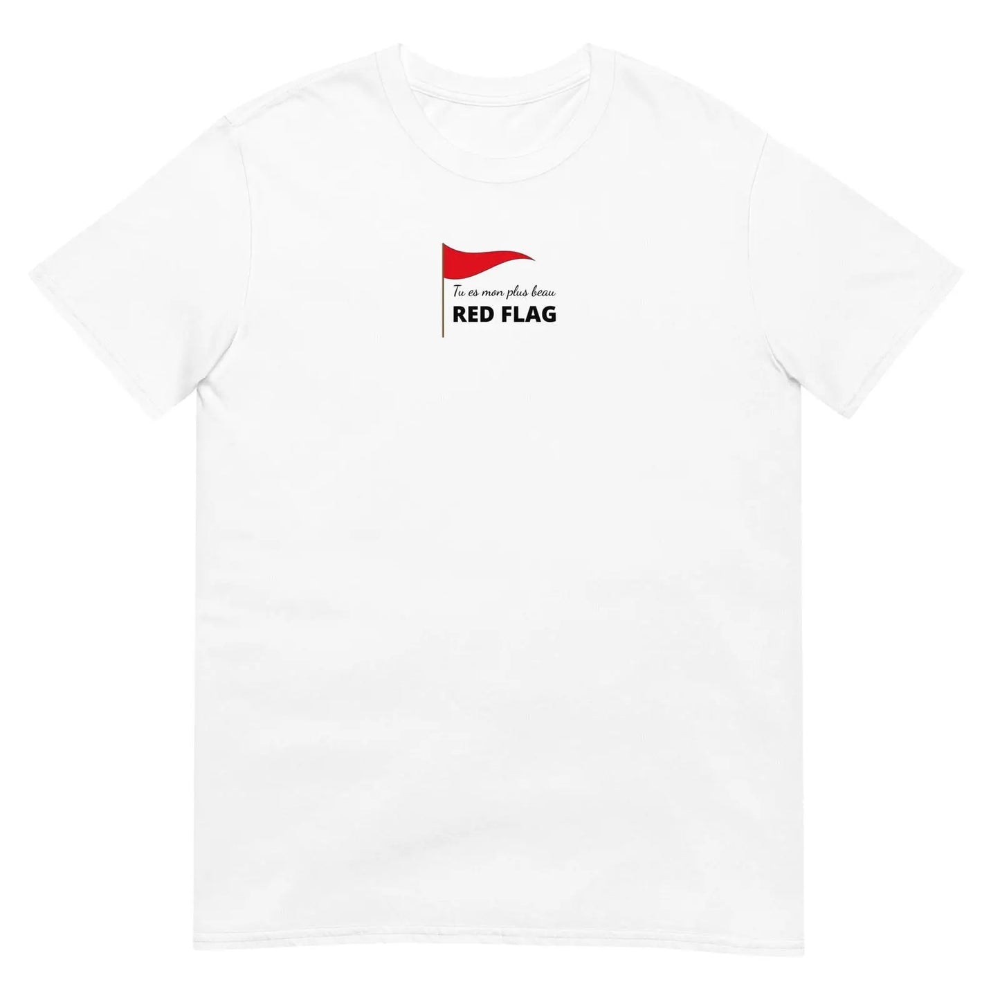 T-shirt unisexe Tu es mon plus beau red flag Blanc - Sedurro