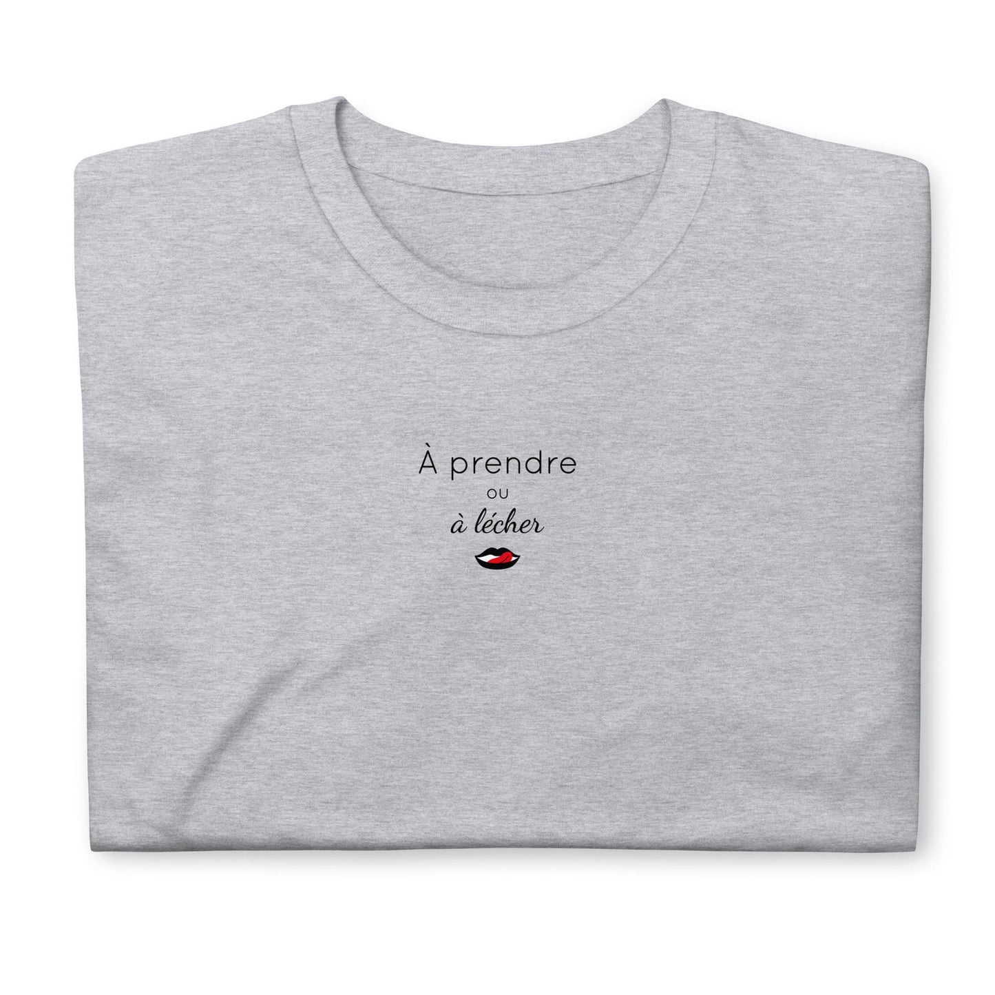 T-shirt unisexe À prendre ou à lécher - Sedurro