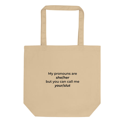 Tote bag bio My pronouns are she/her but you can call me your/slut - Sedurro