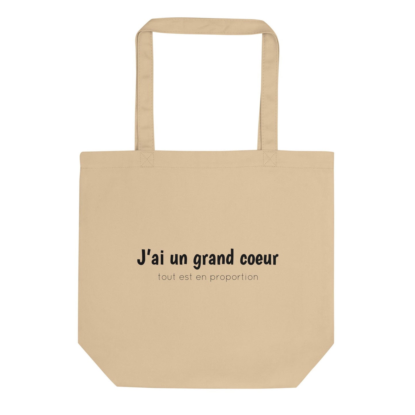 Tote bag bio J'ai un grand coeur tout est en proportion Oyster - Sedurro