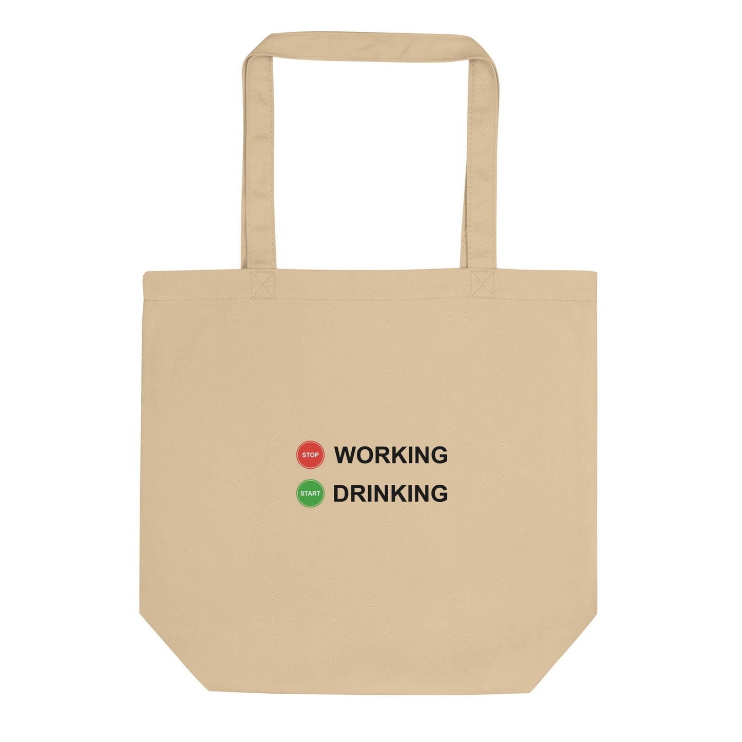 Tote bag bio Stop working start drinking - Sedurro