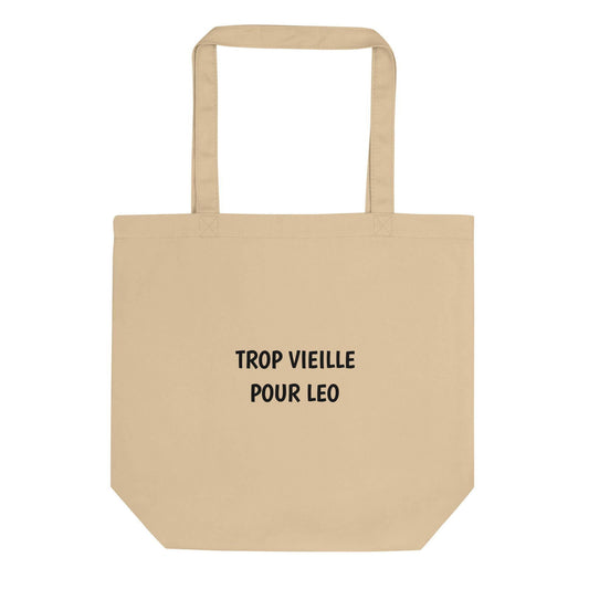 Tote bag bio Trop vieille pour Leo - Sedurro
