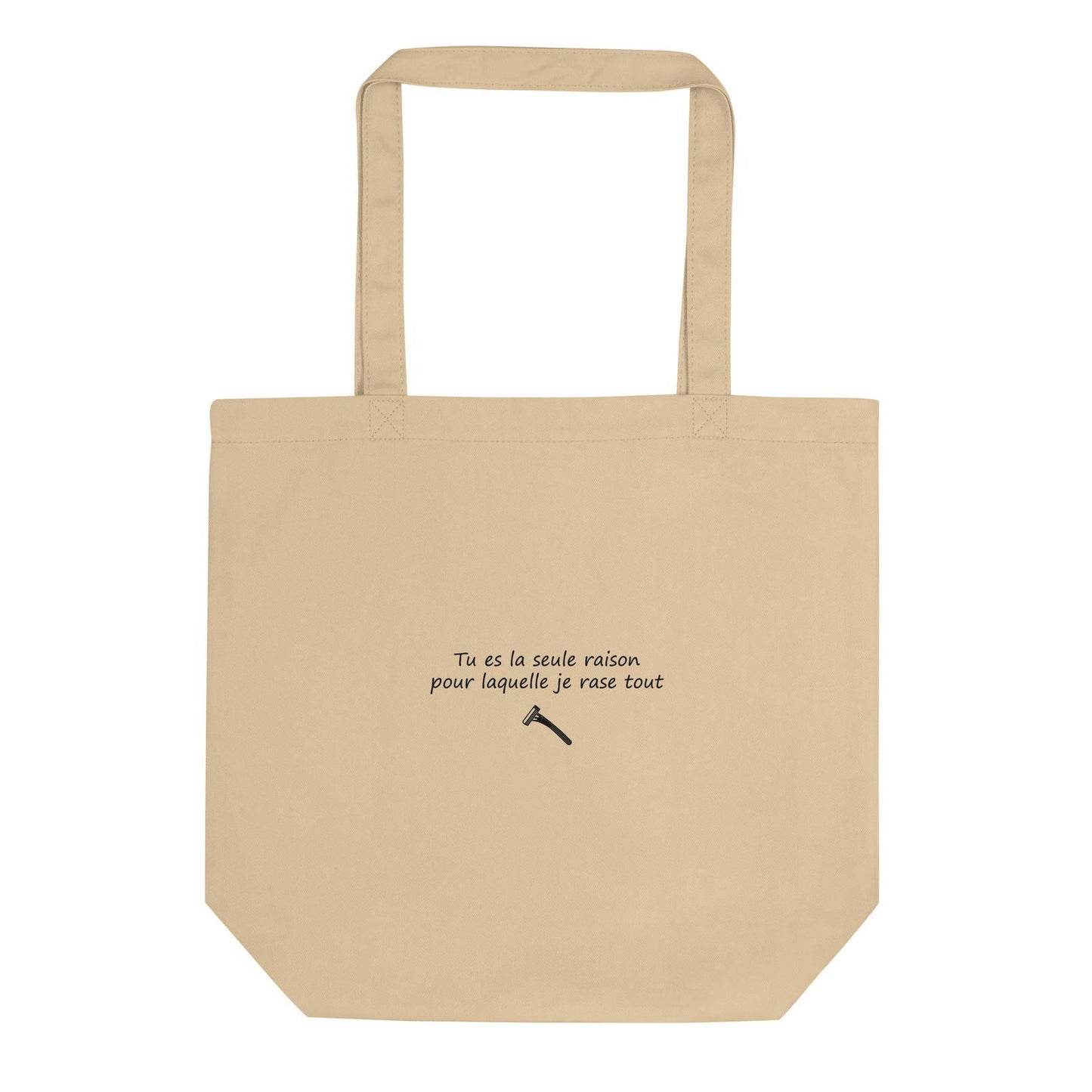 Tote bag bio Tu es la seule raison pour laquelle je rase tout - Sedurro