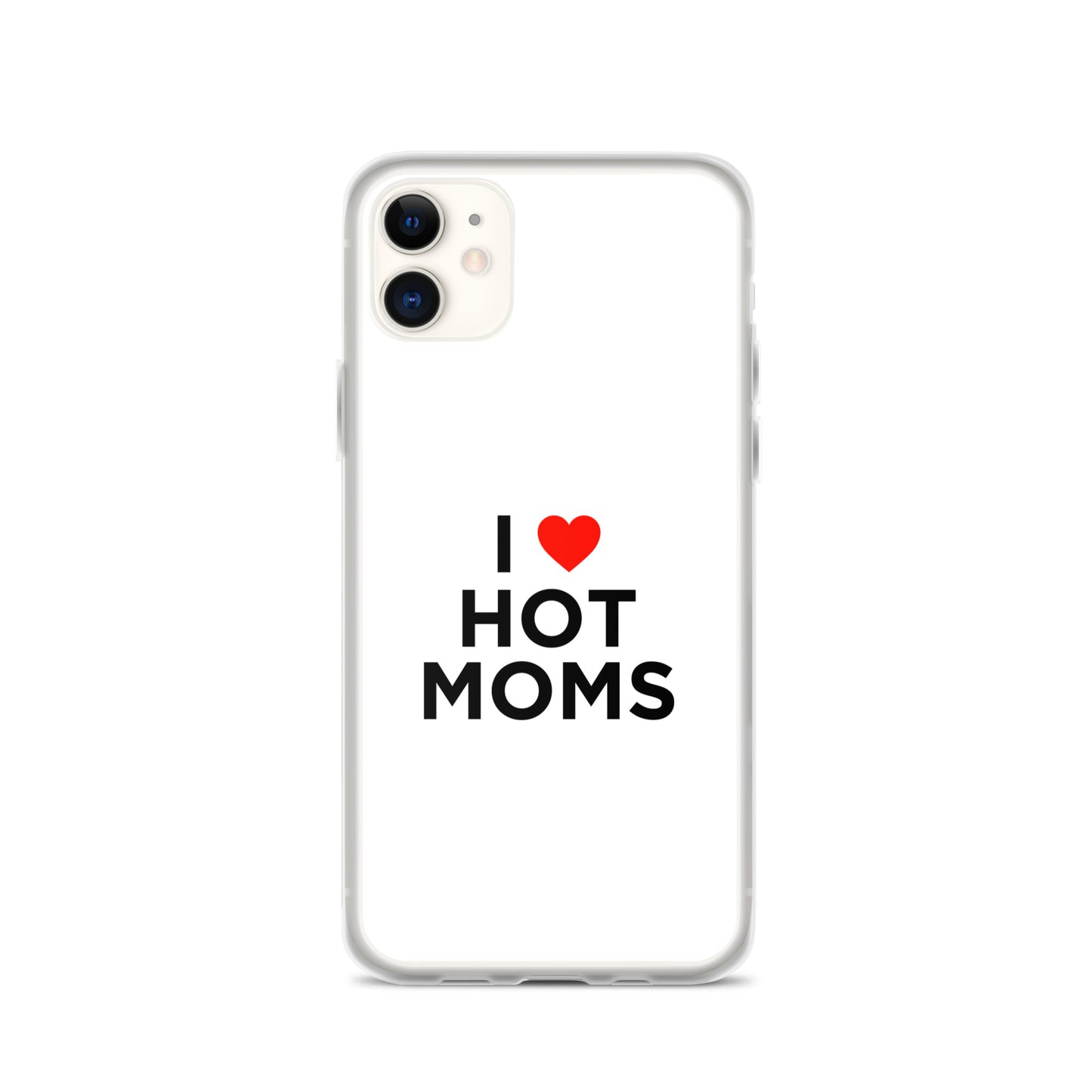 Coque iPhone I love hot moms - Sedurro