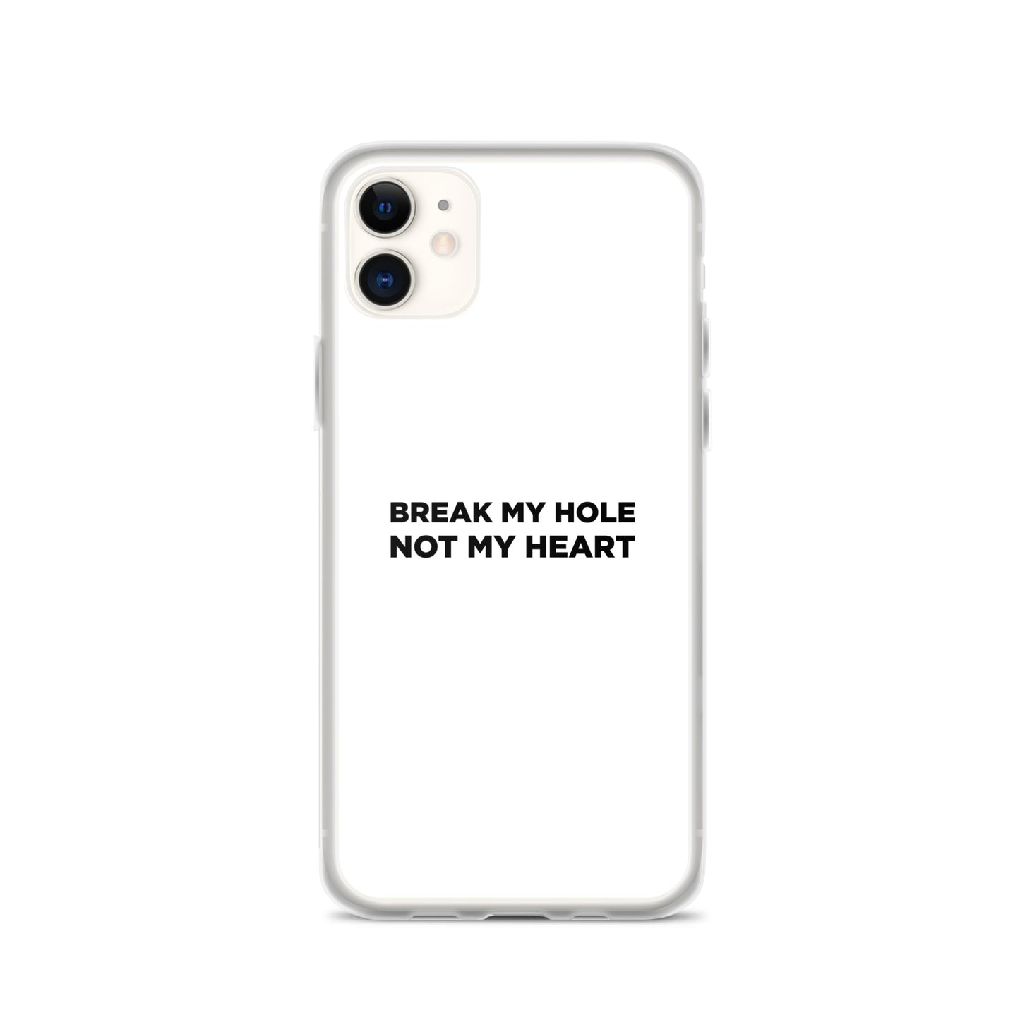 Coque iPhone Break my hole not my heart - Sedurro