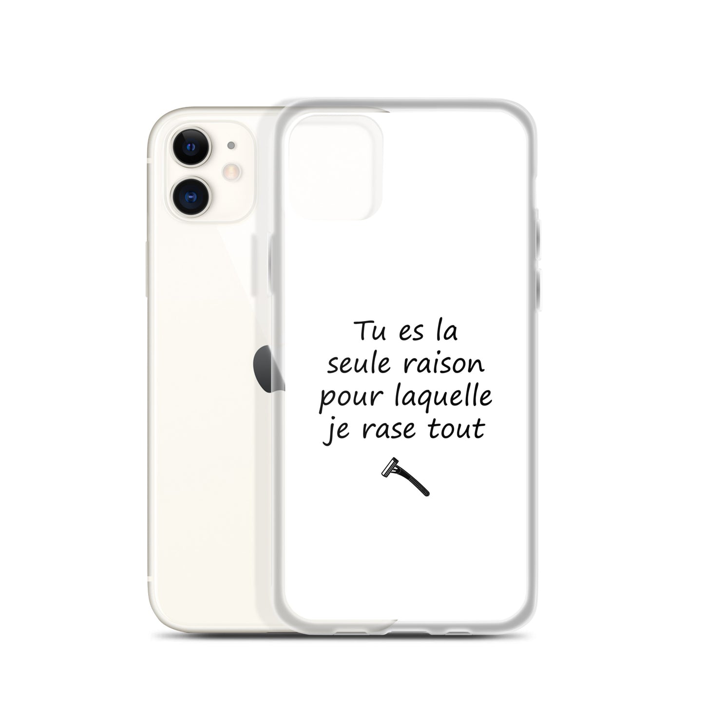 Coque iPhone Tu es la seule raison pour laquelle je rase tout - Sedurro