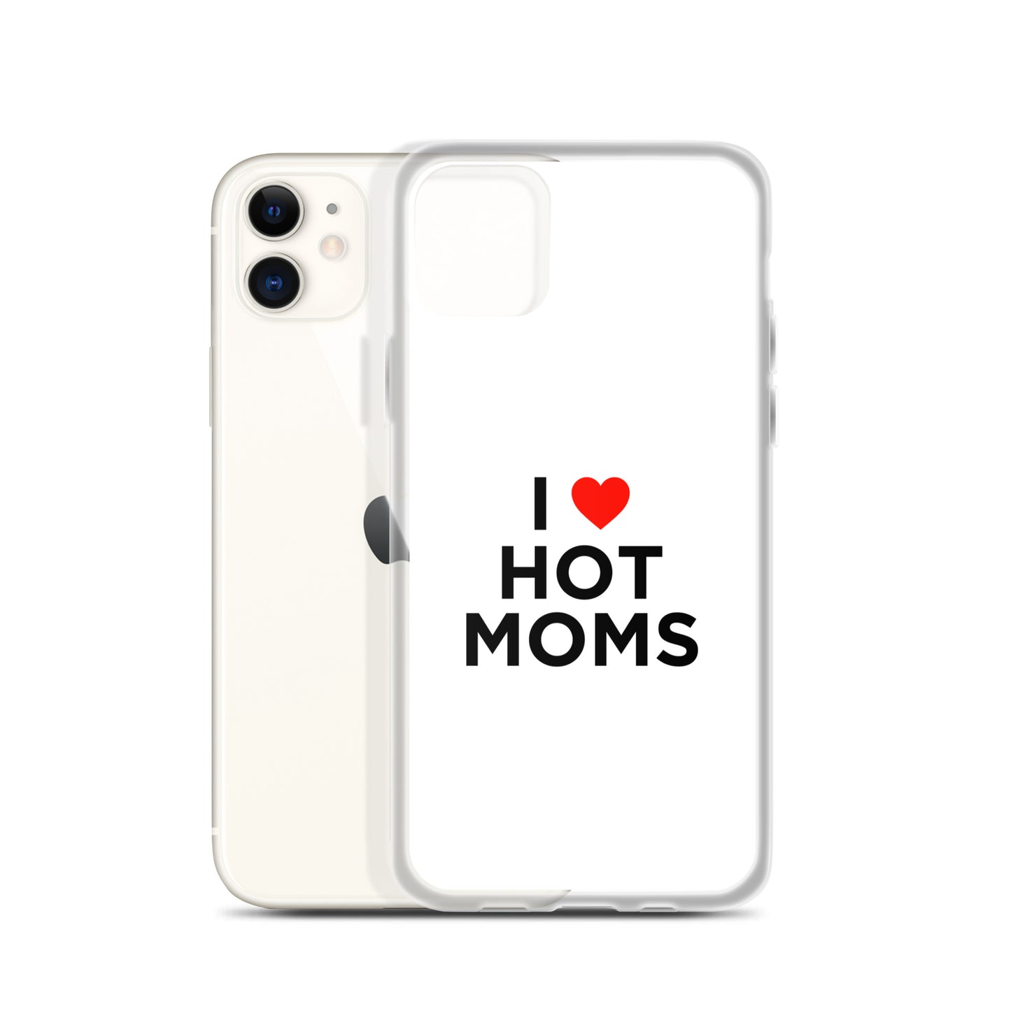Coque iPhone I love hot moms - Sedurro