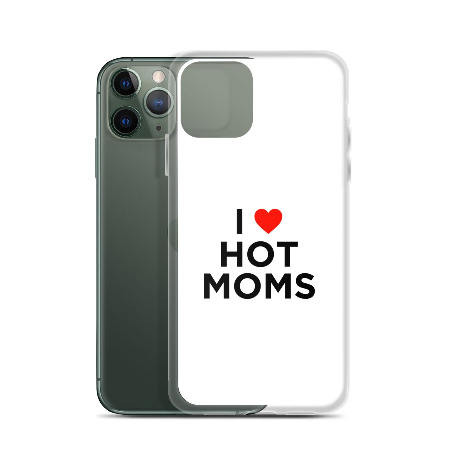 Coque iPhone I love hot moms - Sedurro