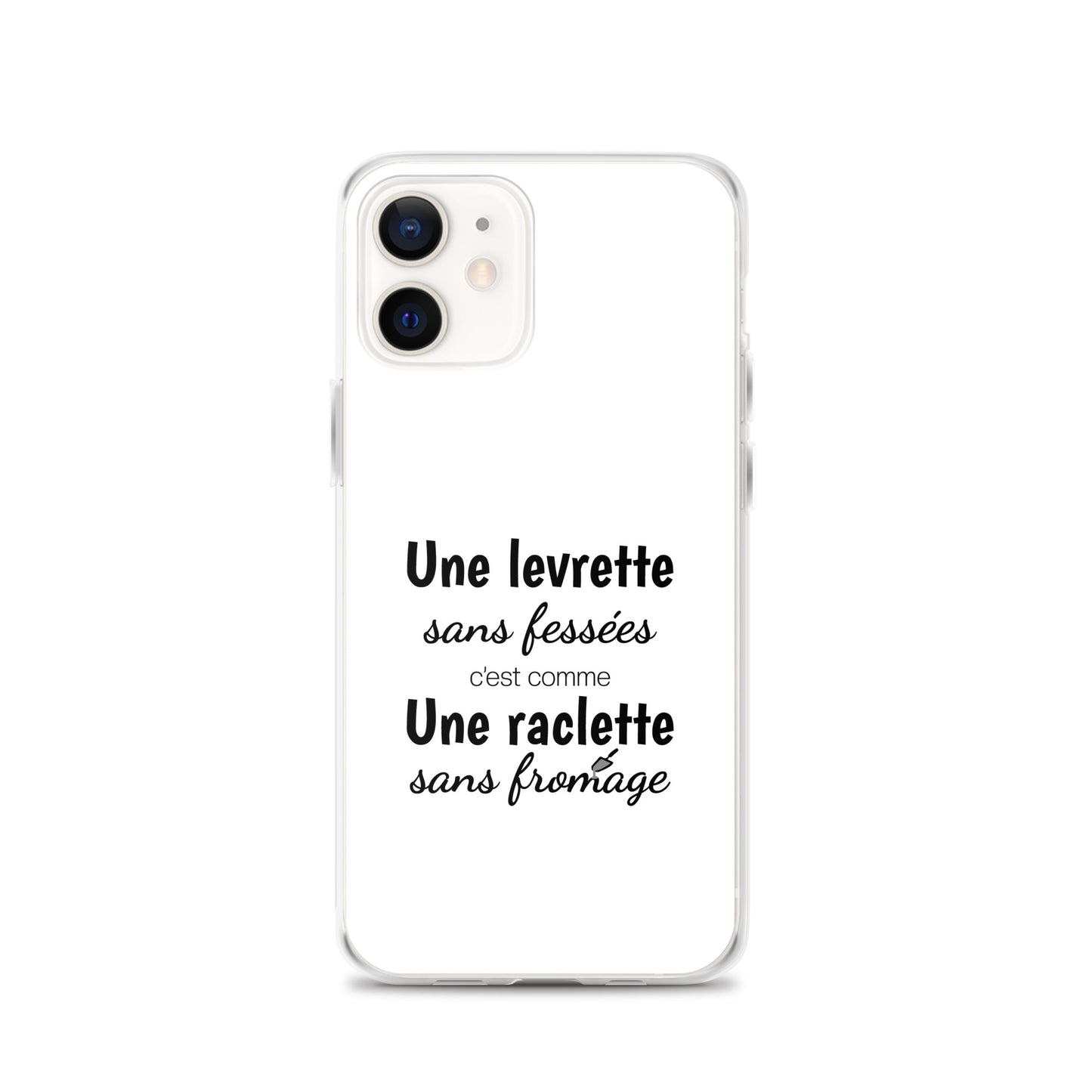 Coque iPhone Une levrette sans fessées c'est comme une raclette sans fromage - Sedurro