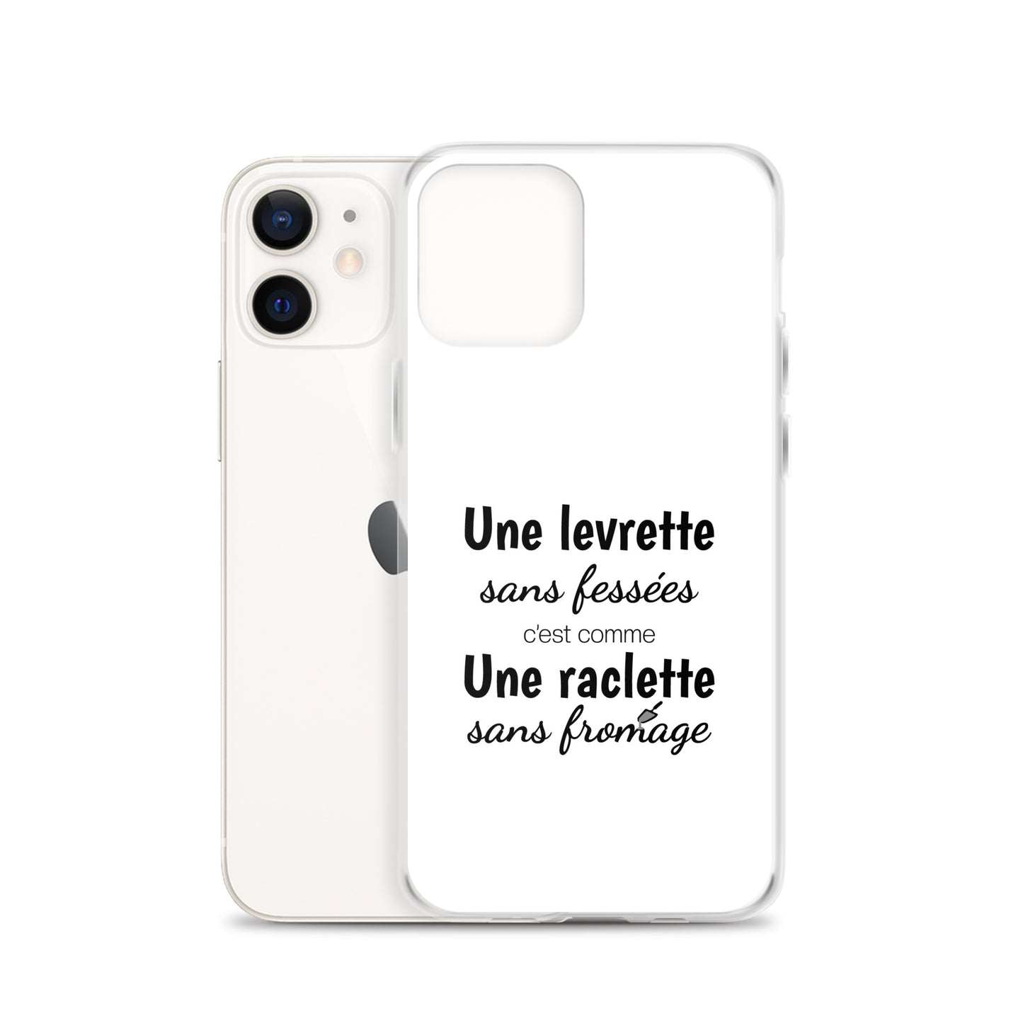 Coque iPhone Une levrette sans fessées c'est comme une raclette sans fromage - Sedurro