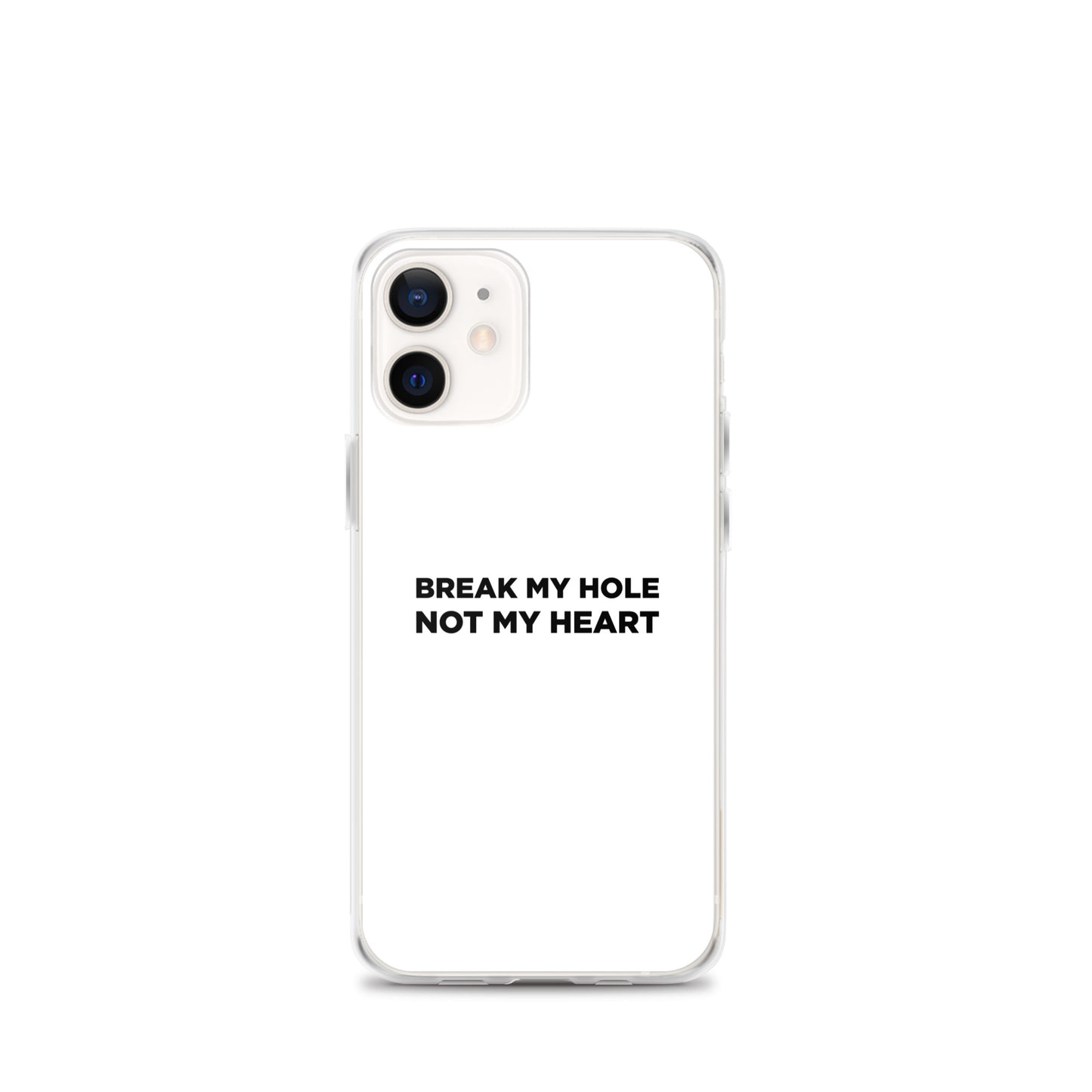 Coque iPhone Break my hole not my heart - Sedurro