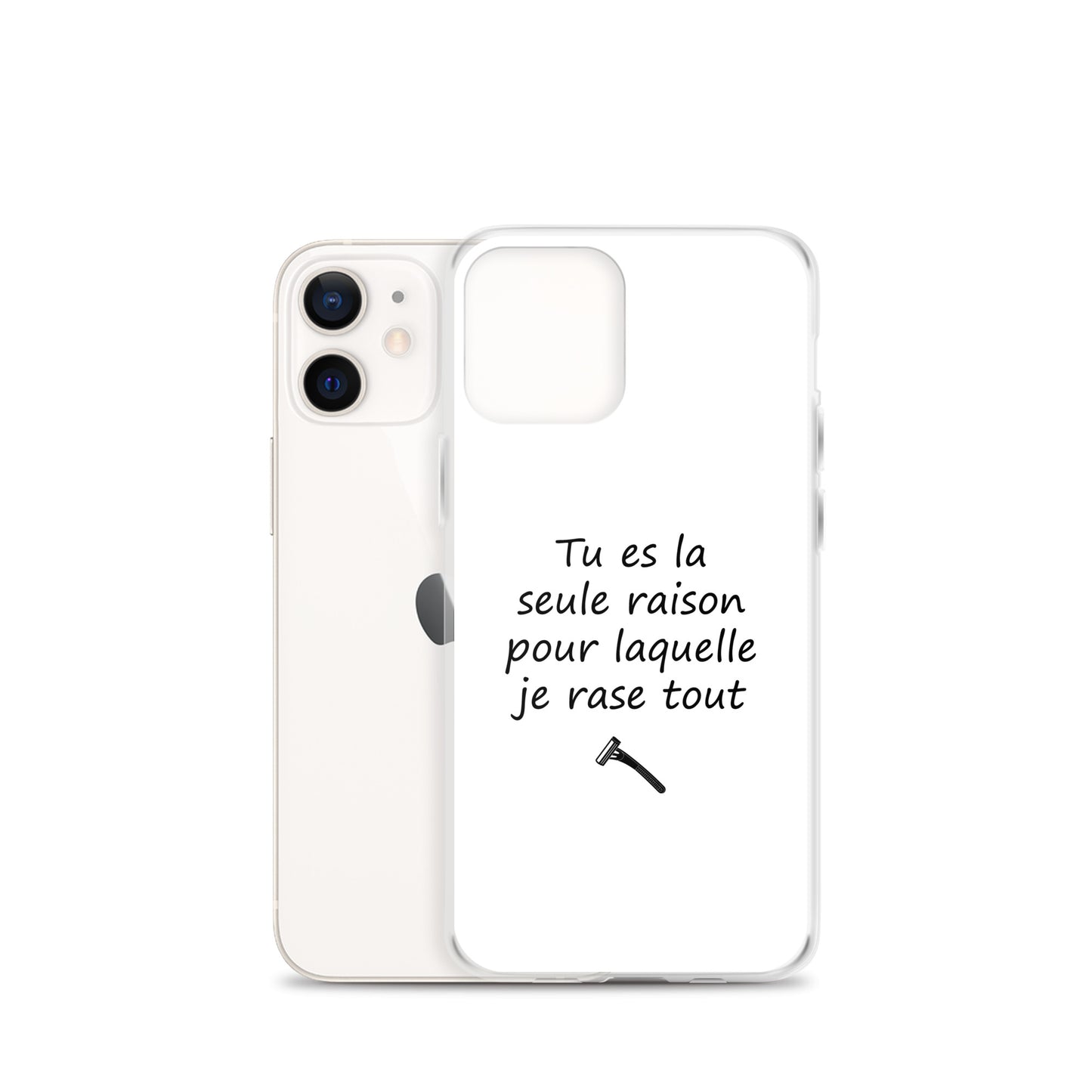 Coque iPhone Tu es la seule raison pour laquelle je rase tout - Sedurro