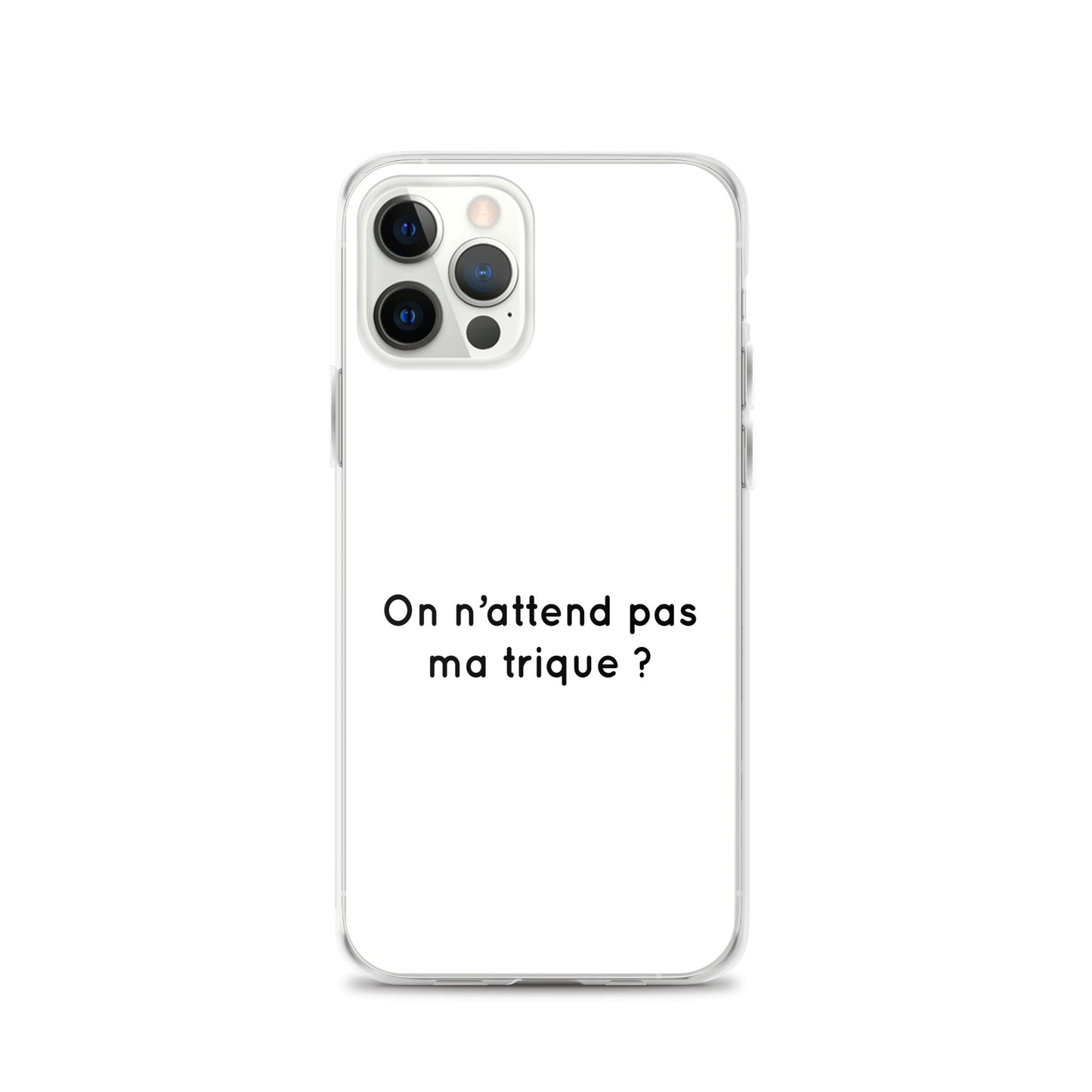 Coque iPhone On n'attend pas ma trique - Sedurro