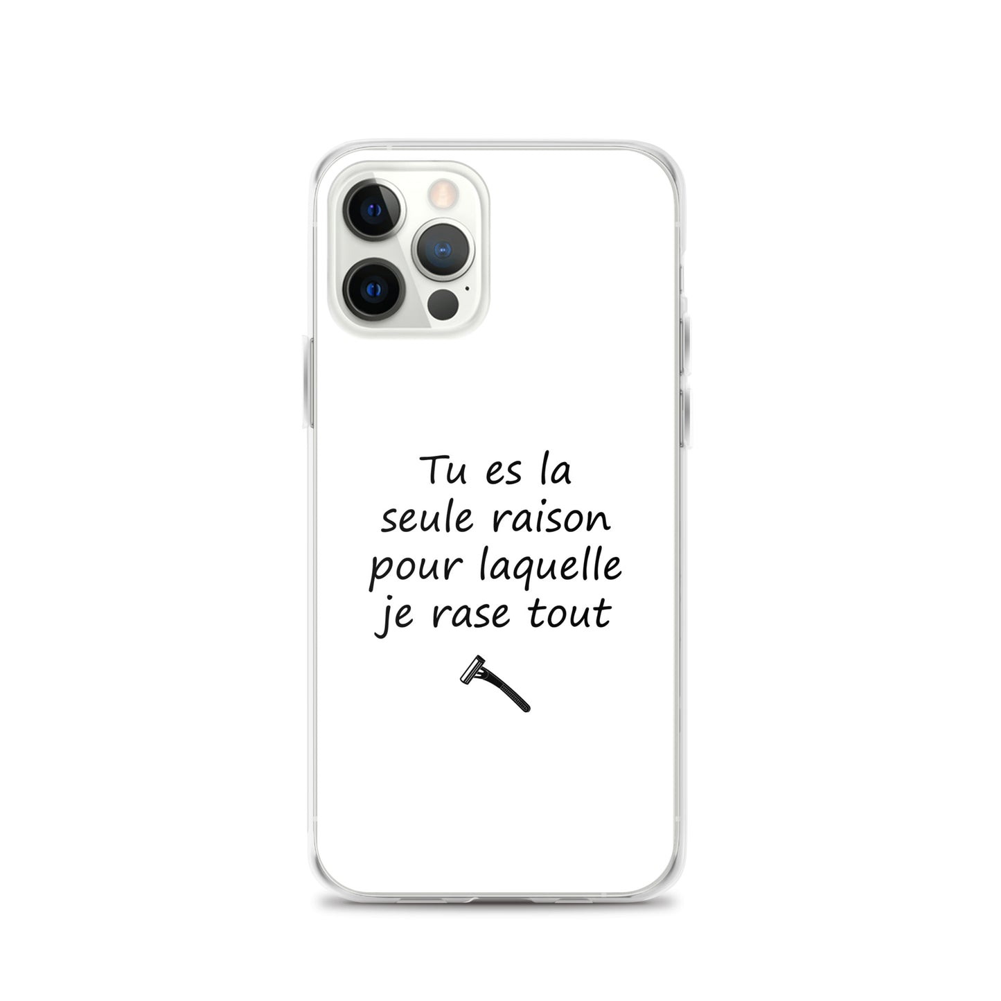 Coque iPhone Tu es la seule raison pour laquelle je rase tout iPhone 12 Pro - Sedurro