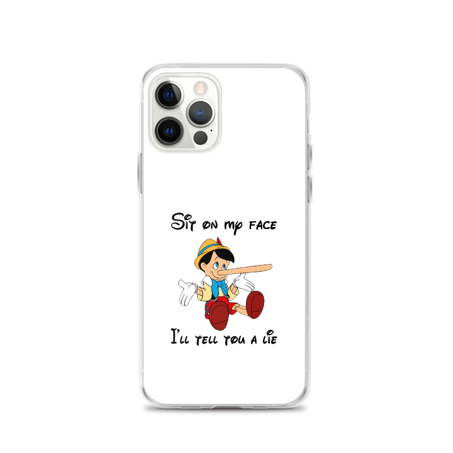 Coque iPhone Pinocchio Sit on my face I'll tell you a lie - Sedurro