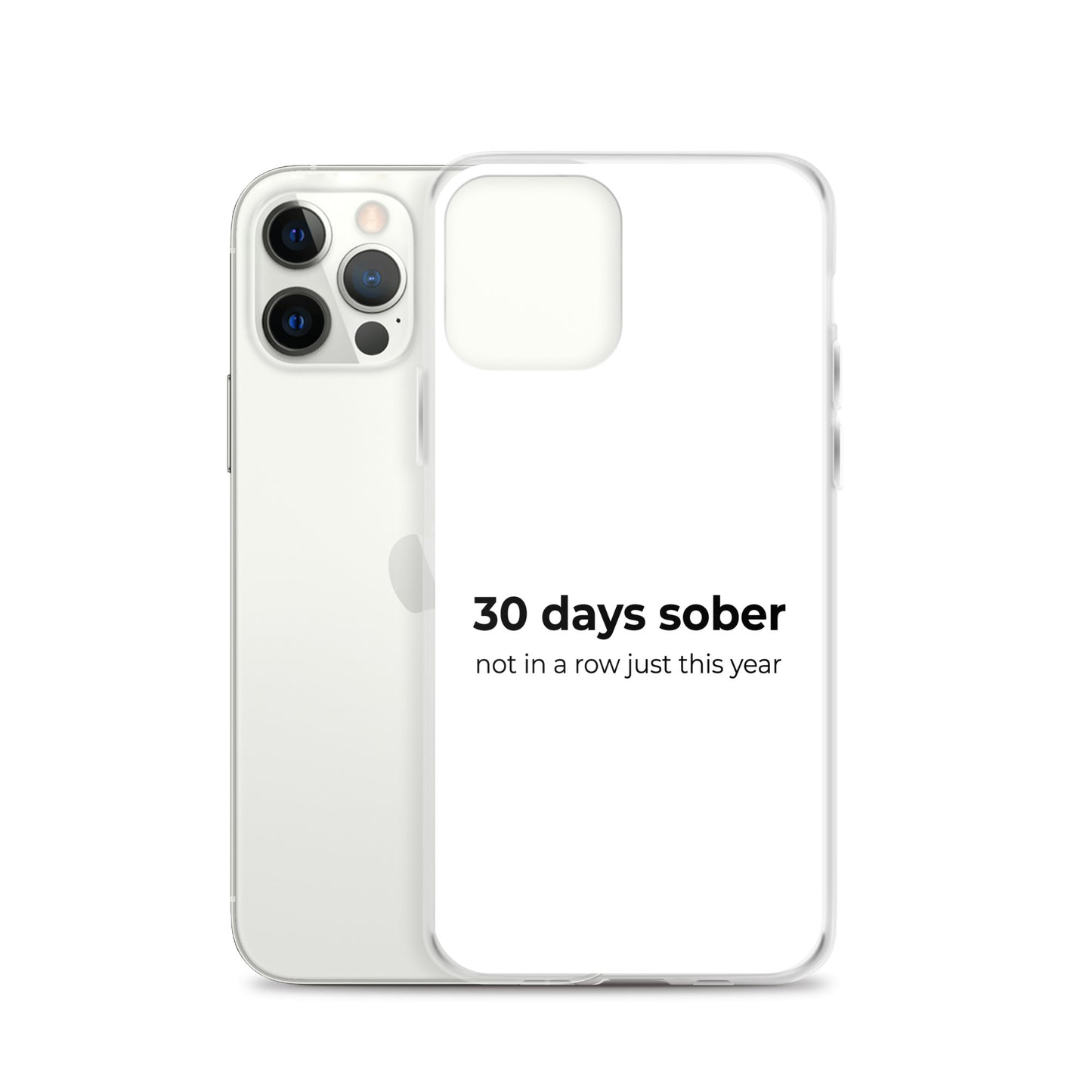 Coque iPhone 30 days sober not in a row just this year - Sedurro