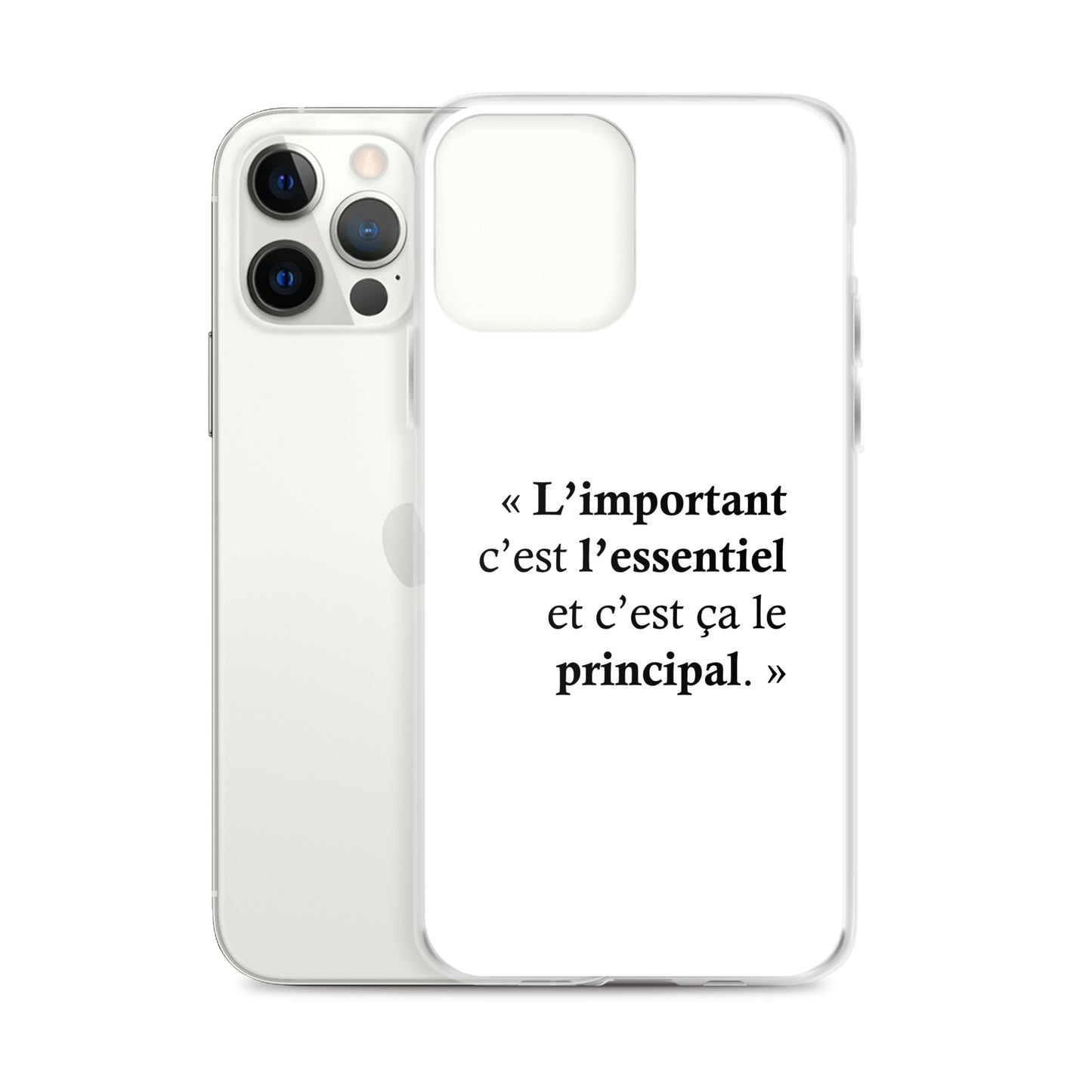 Coque iPhone L’important c’est l’essentiel et c’est ça le principal - Sedurro
