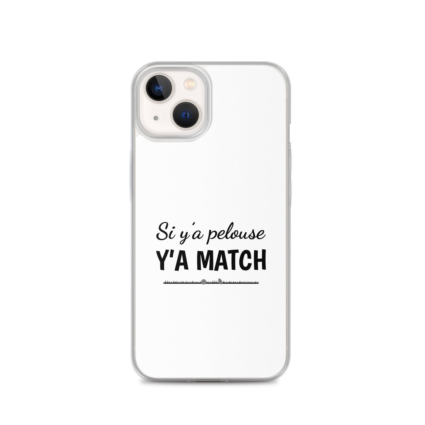 Coque iPhone Si y'a pelouse y'a match - Sedurro