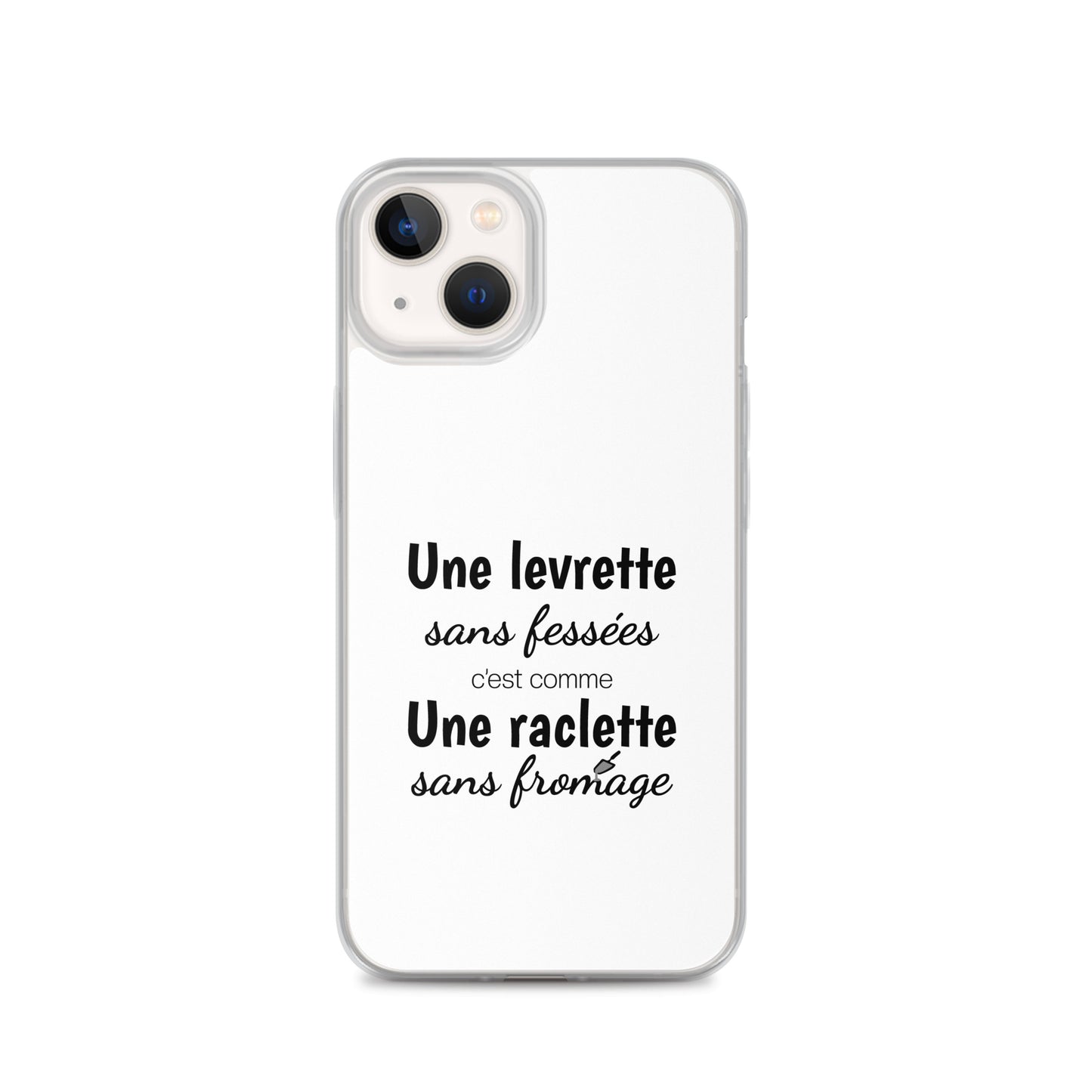 Coque iPhone Une levrette sans fessées c'est comme une raclette sans fromage - Sedurro