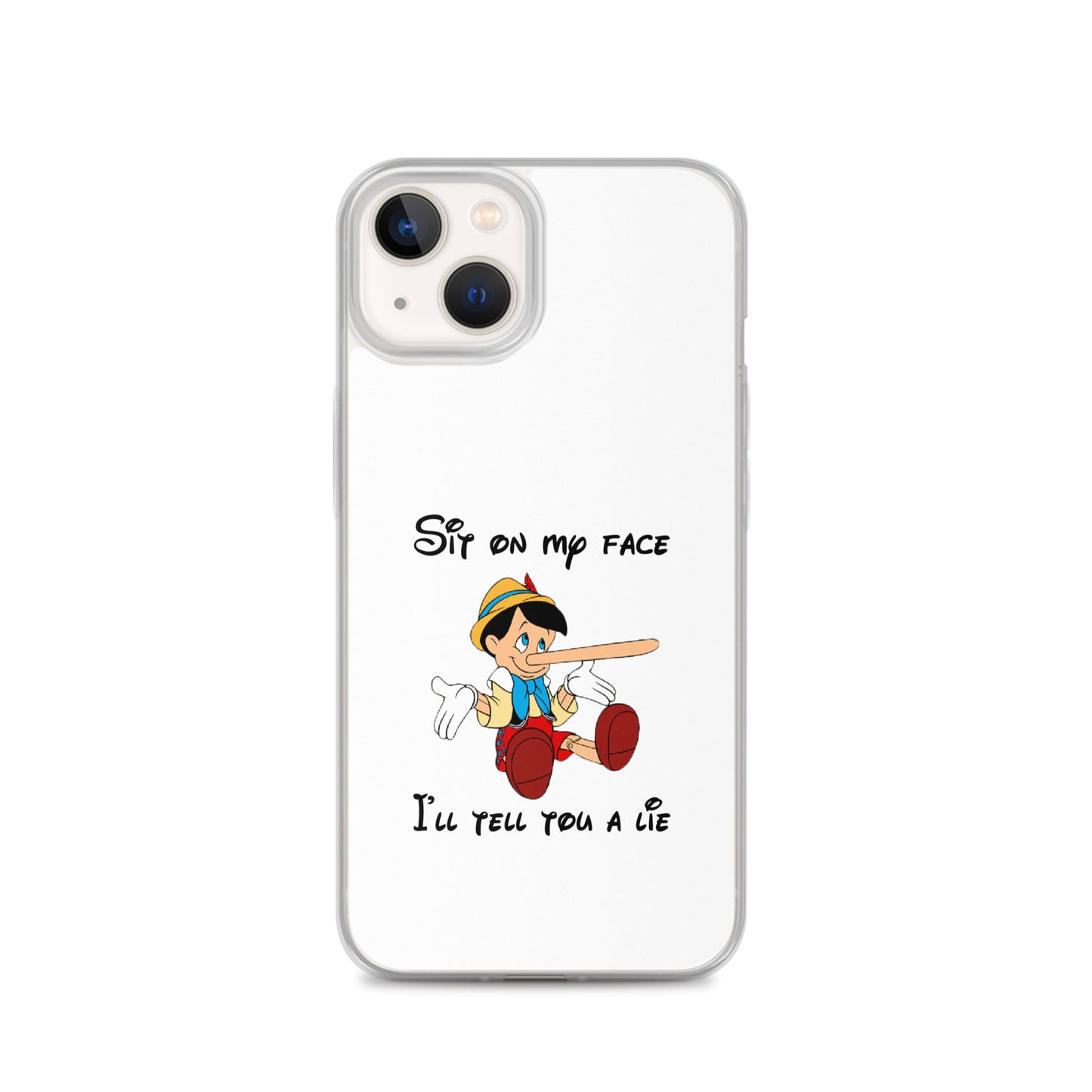 Coque iPhone Pinocchio Sit on my face I'll tell you a lie - Sedurro