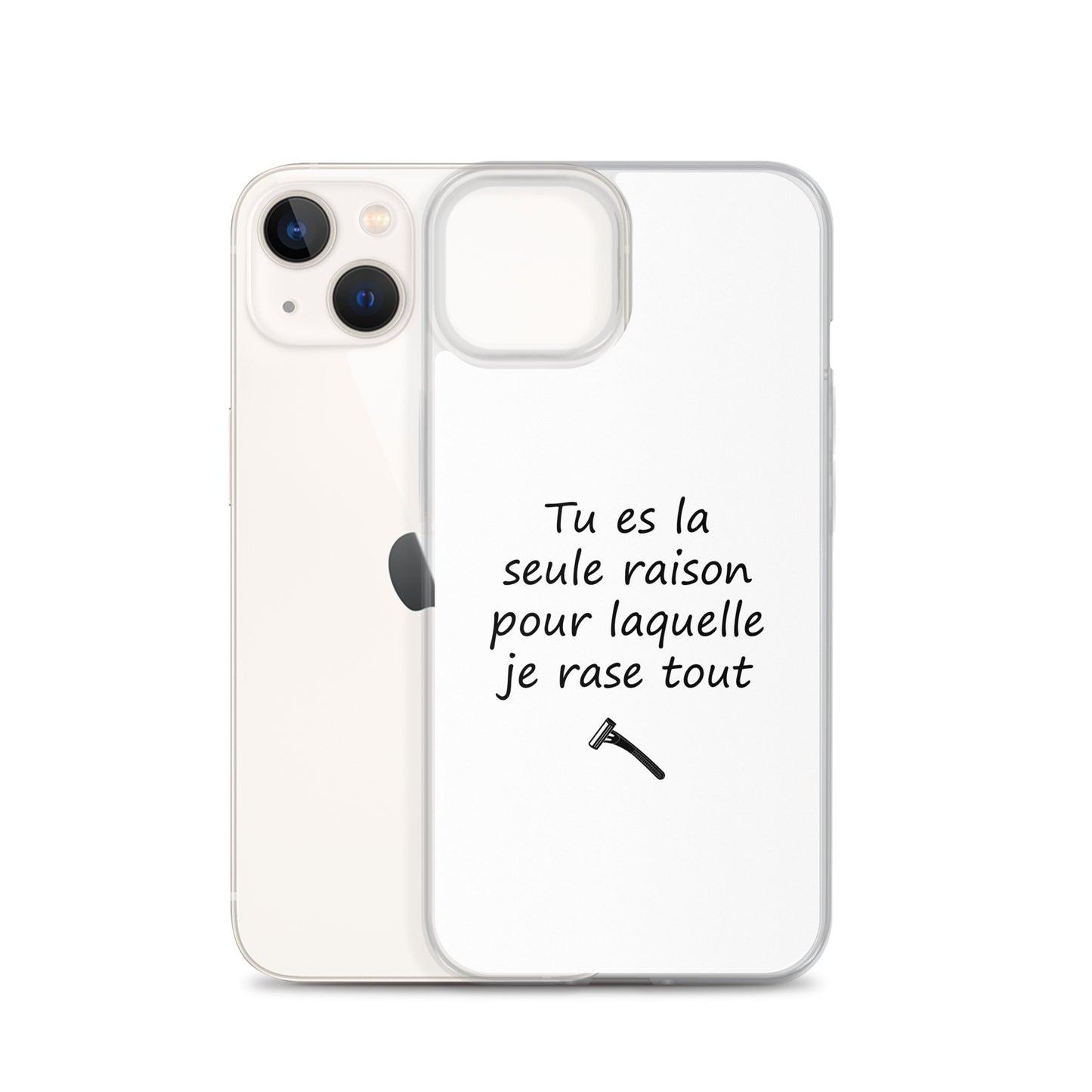Coque iPhone Tu es la seule raison pour laquelle je rase tout - Sedurro