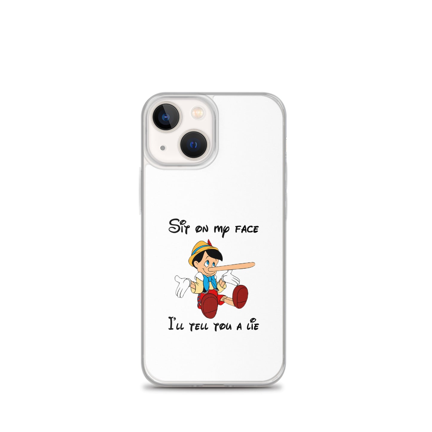Coque iPhone Pinocchio Sit on my face I'll tell you a lie - Sedurro