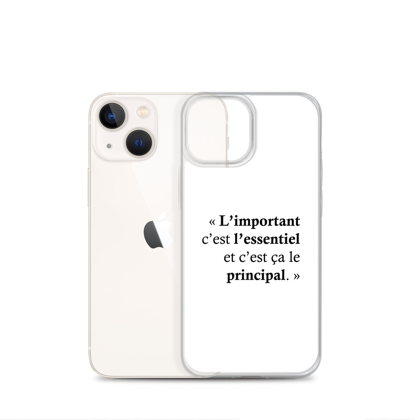 Coque iPhone L’important c’est l’essentiel et c’est ça le principal - Sedurro